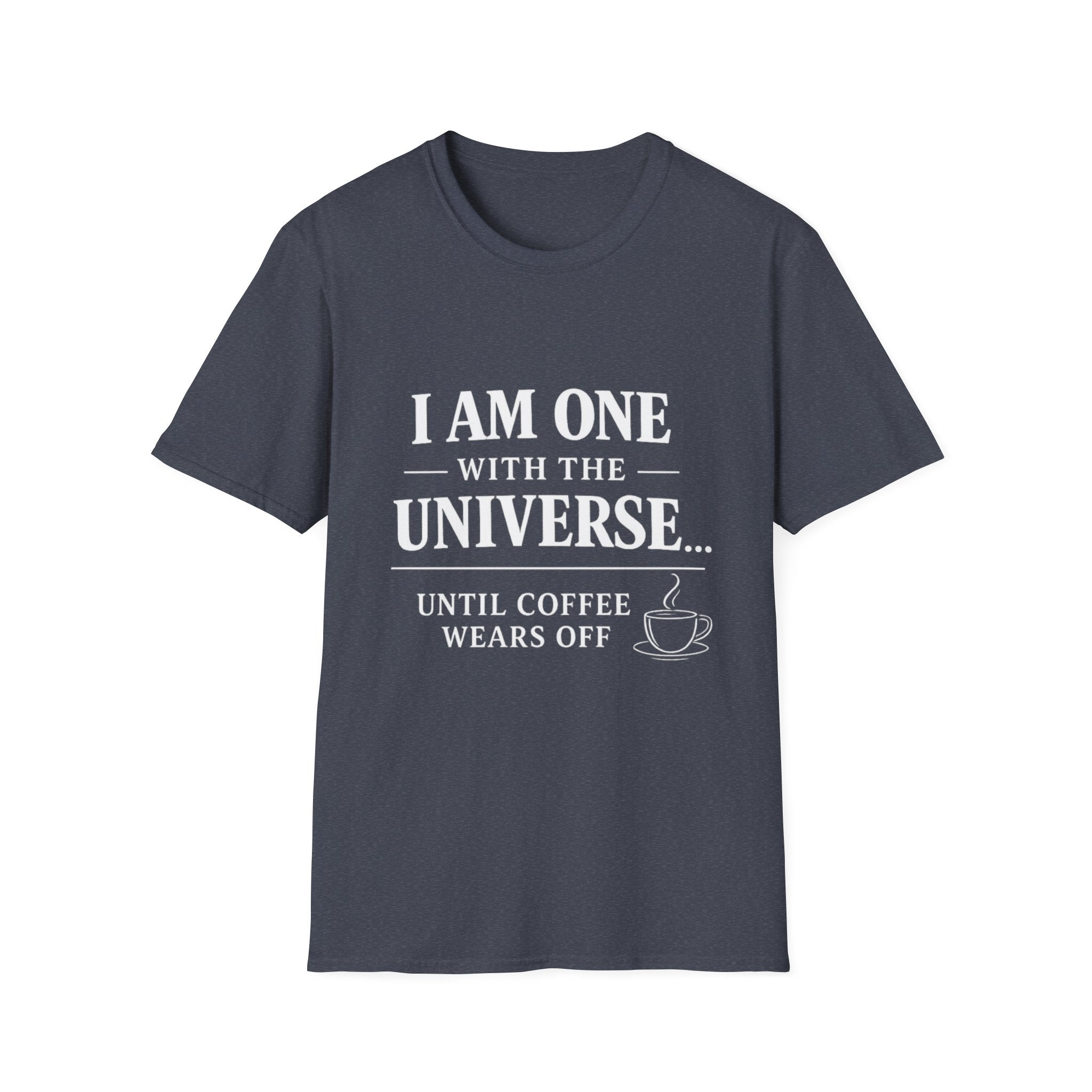 I Am One With the Universe… Until Coffee Wears Off