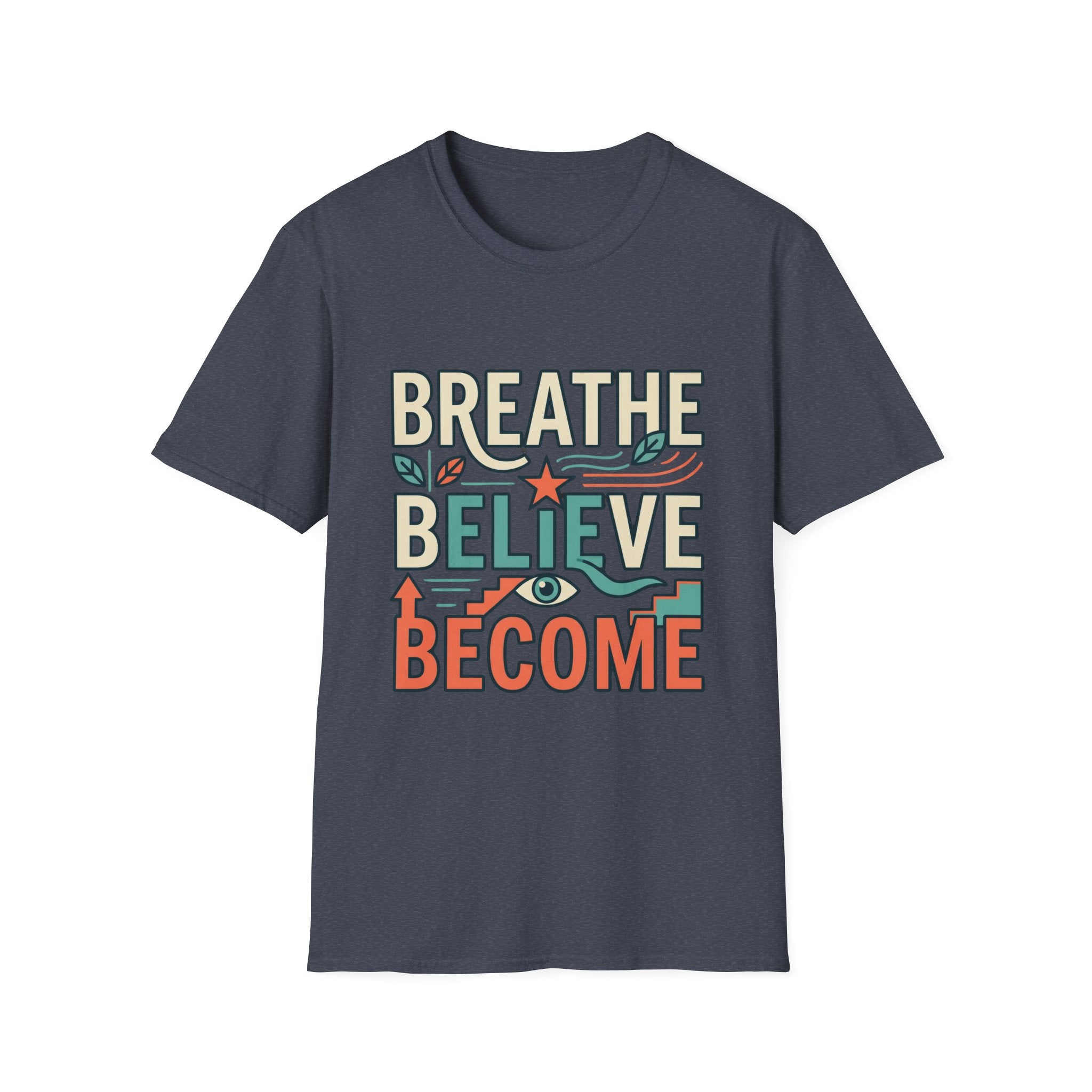 Breathe Believe Become -  Tee