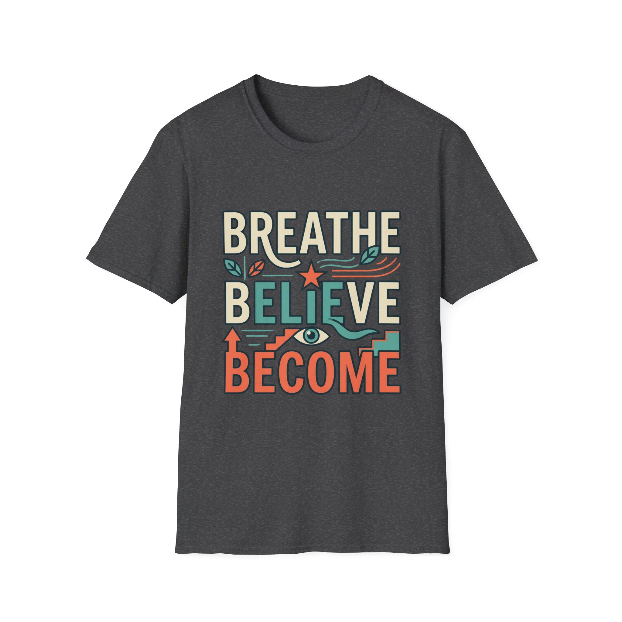 Breathe Believe Become -  Tee
