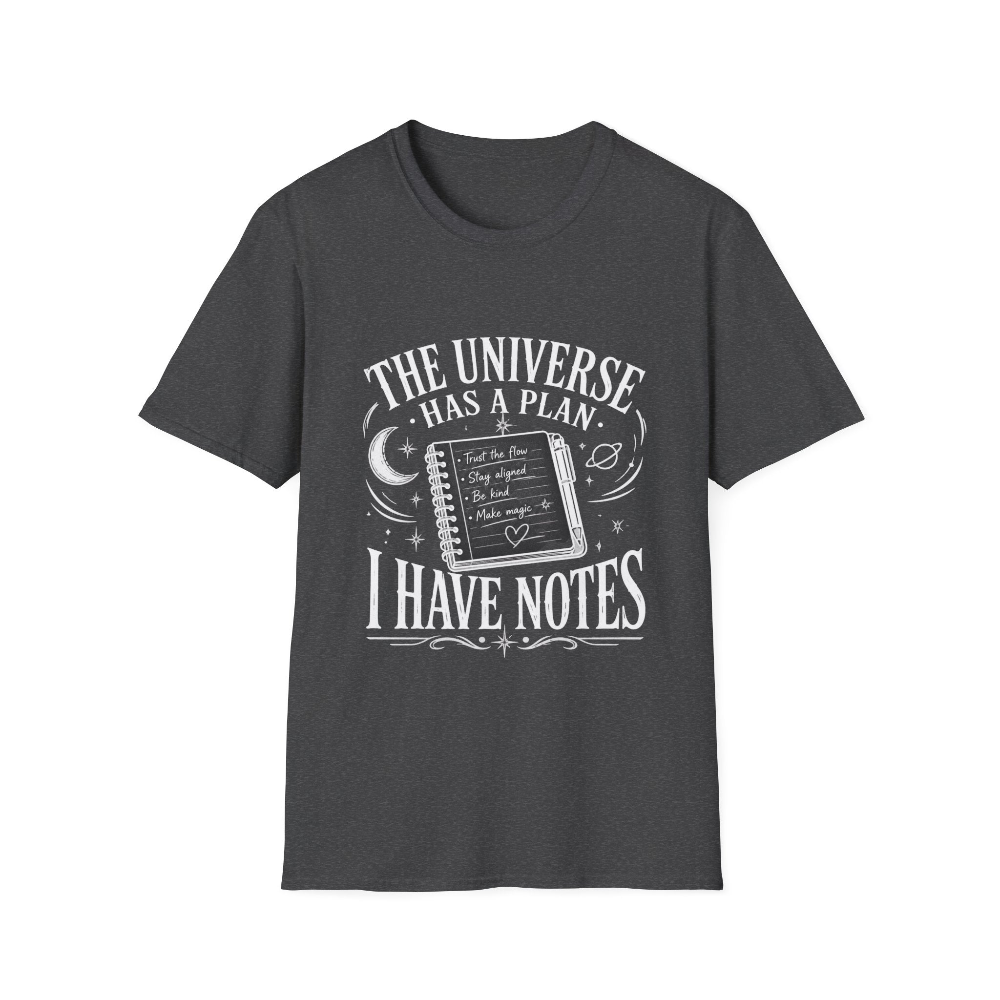 The Universe Has a Plan, I Have Notes - Tee