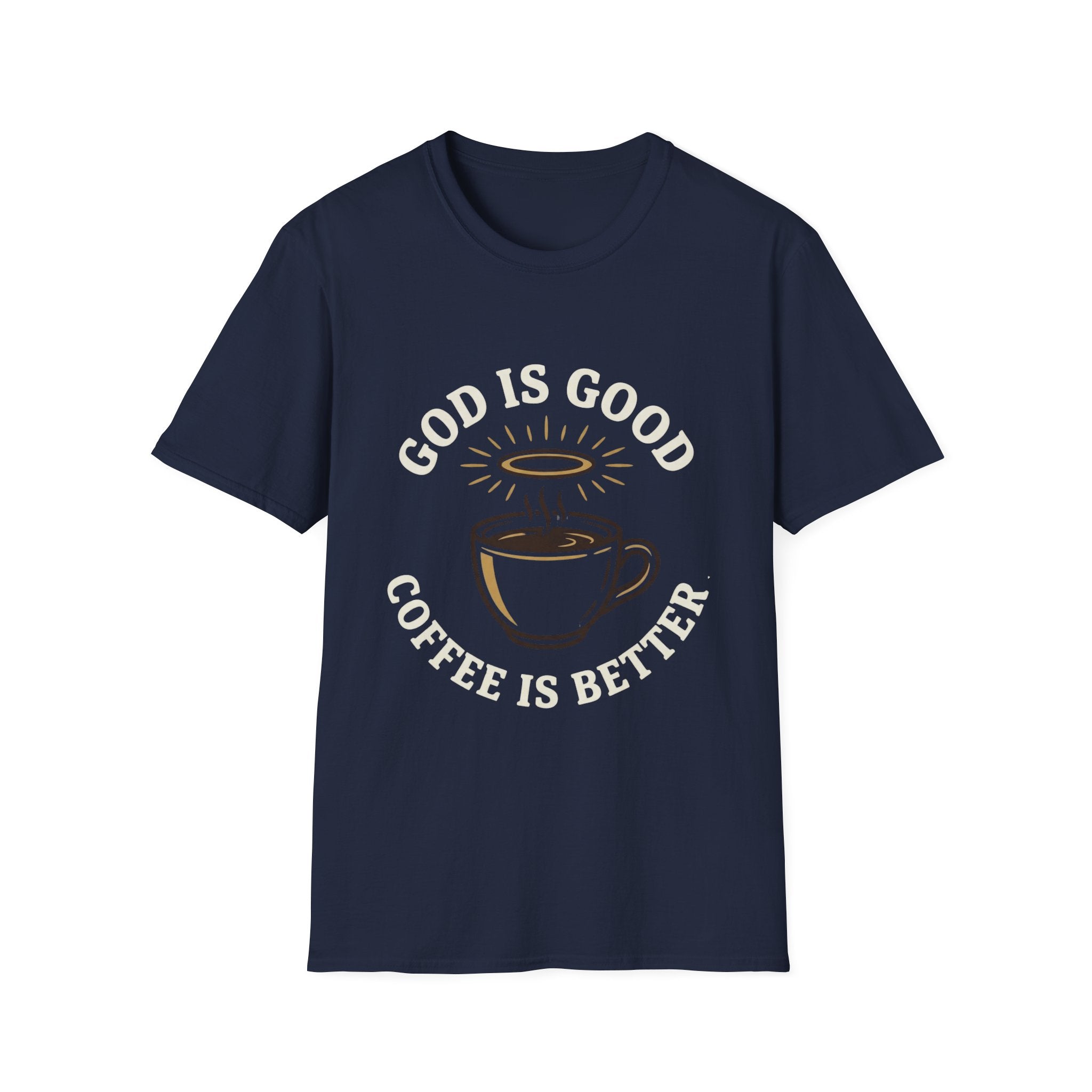 God Is Good. Coffee Is Better