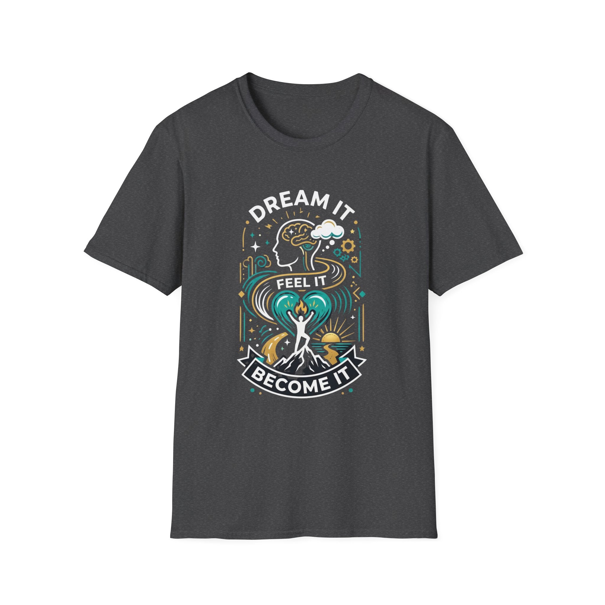 The Dream It Feel It Become It - Tee