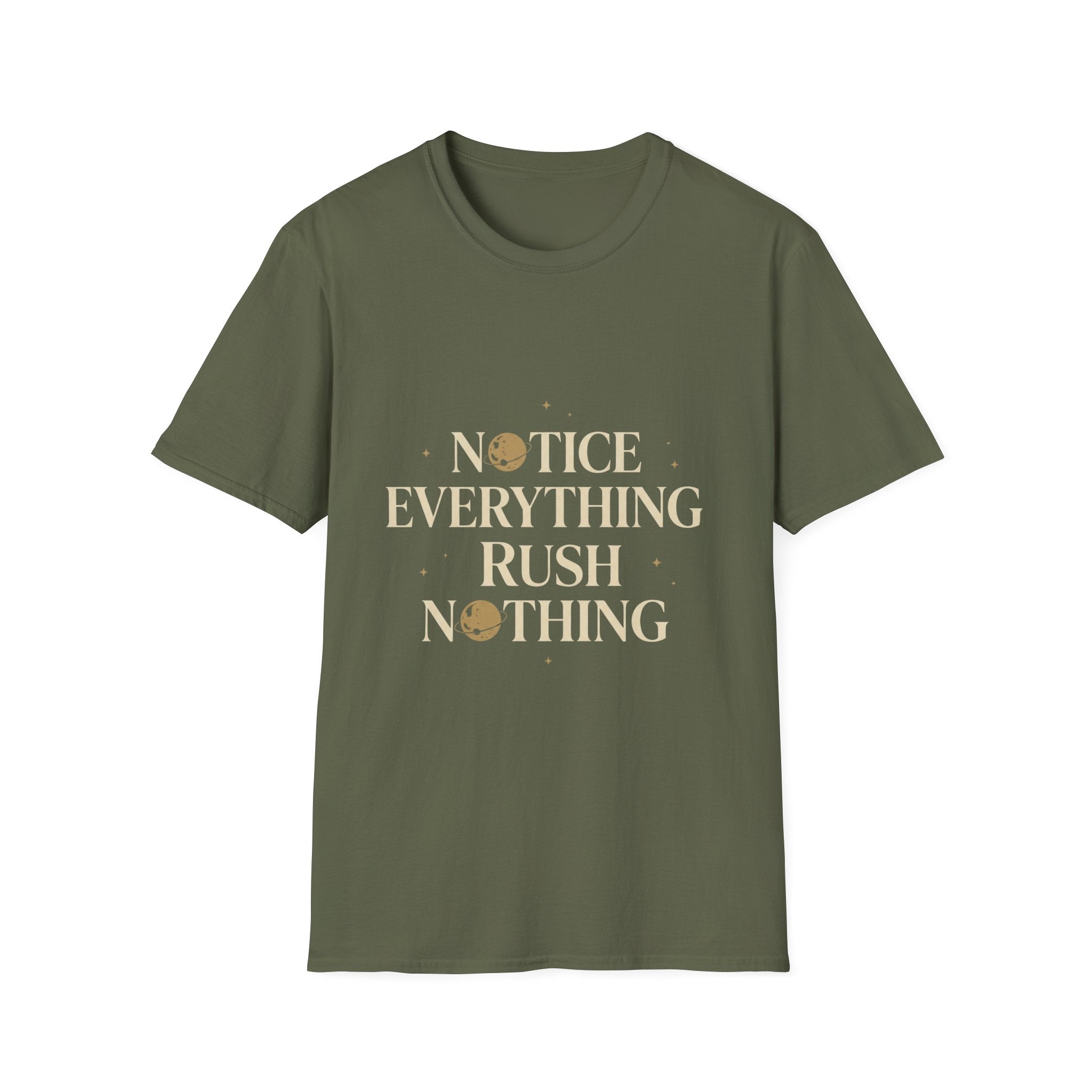 Notice Everything. Rush Nothing. Tee
