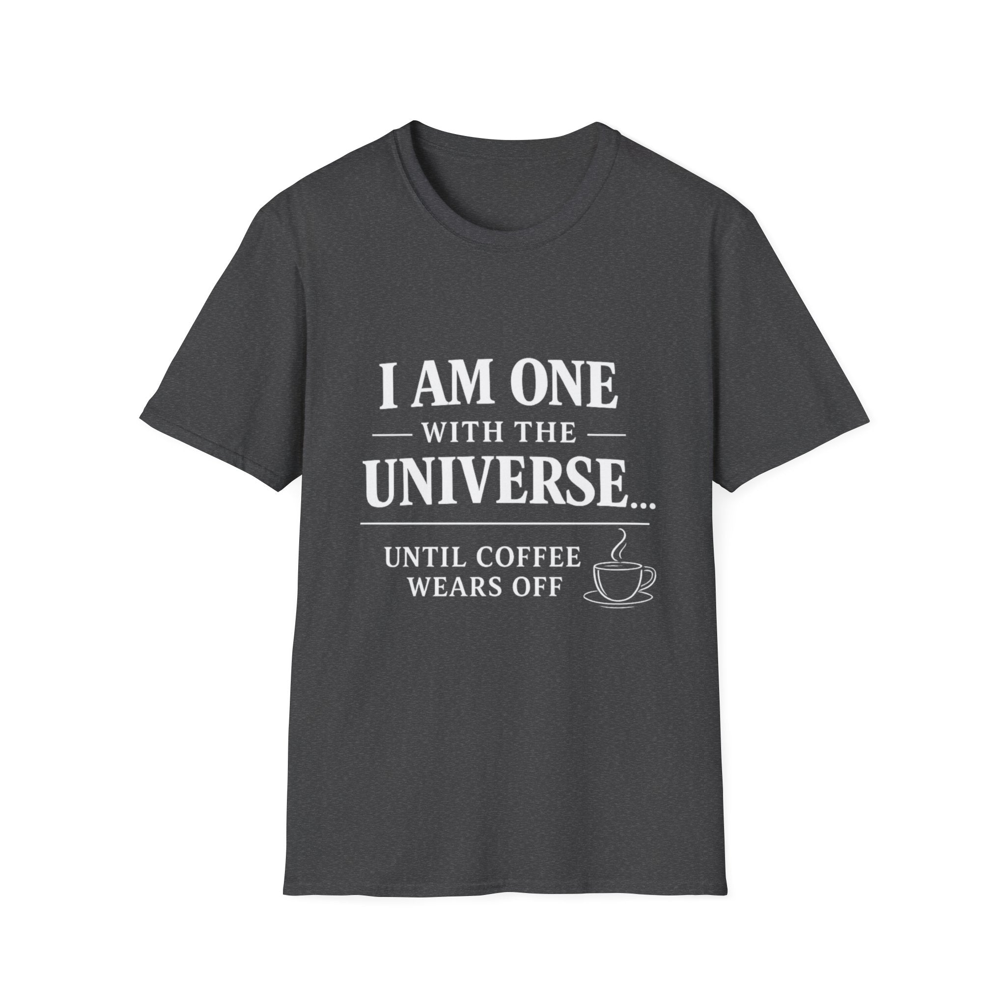 I Am One With the Universe… Until Coffee Wears Off