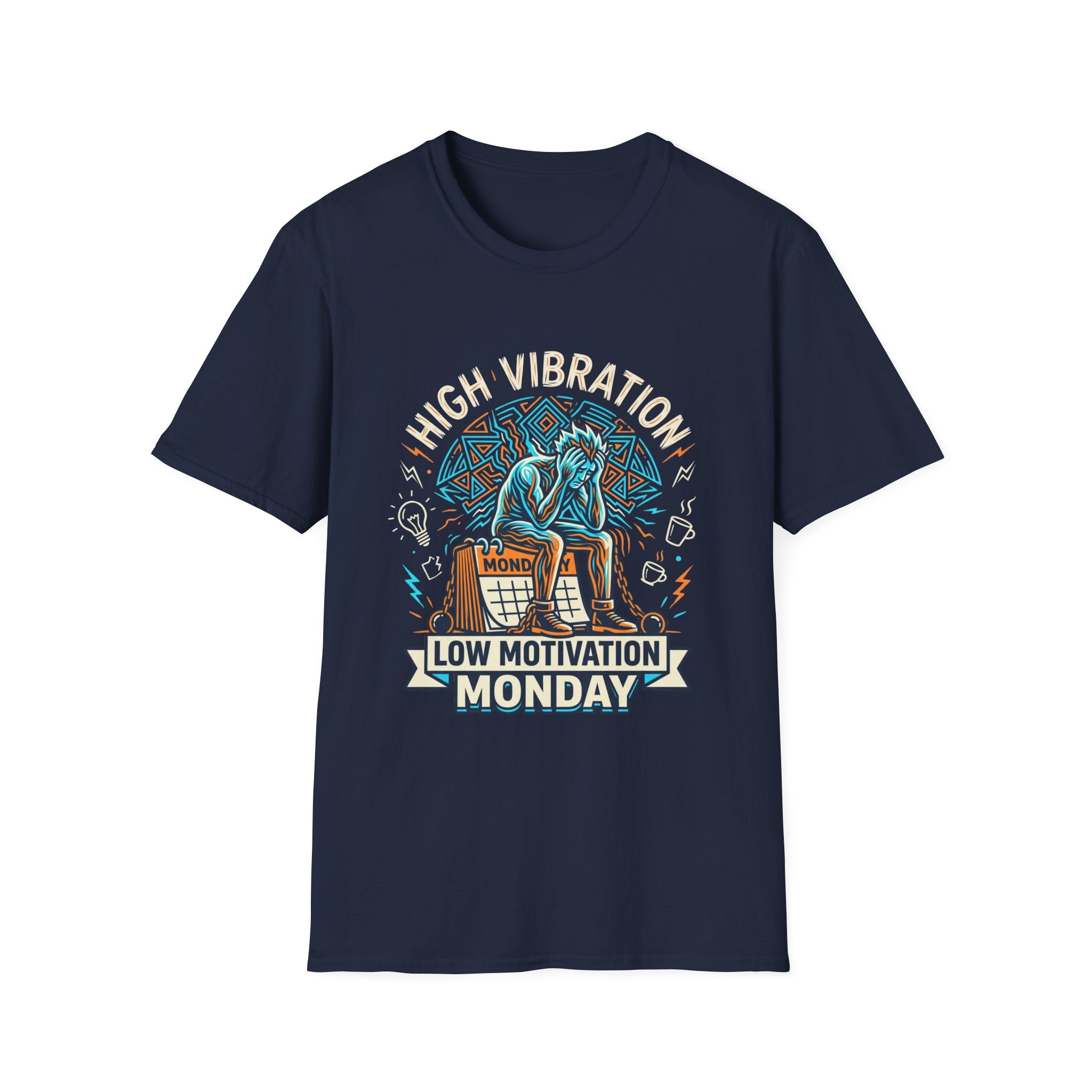 High Vibration - Low Motivation Mondays - Tee