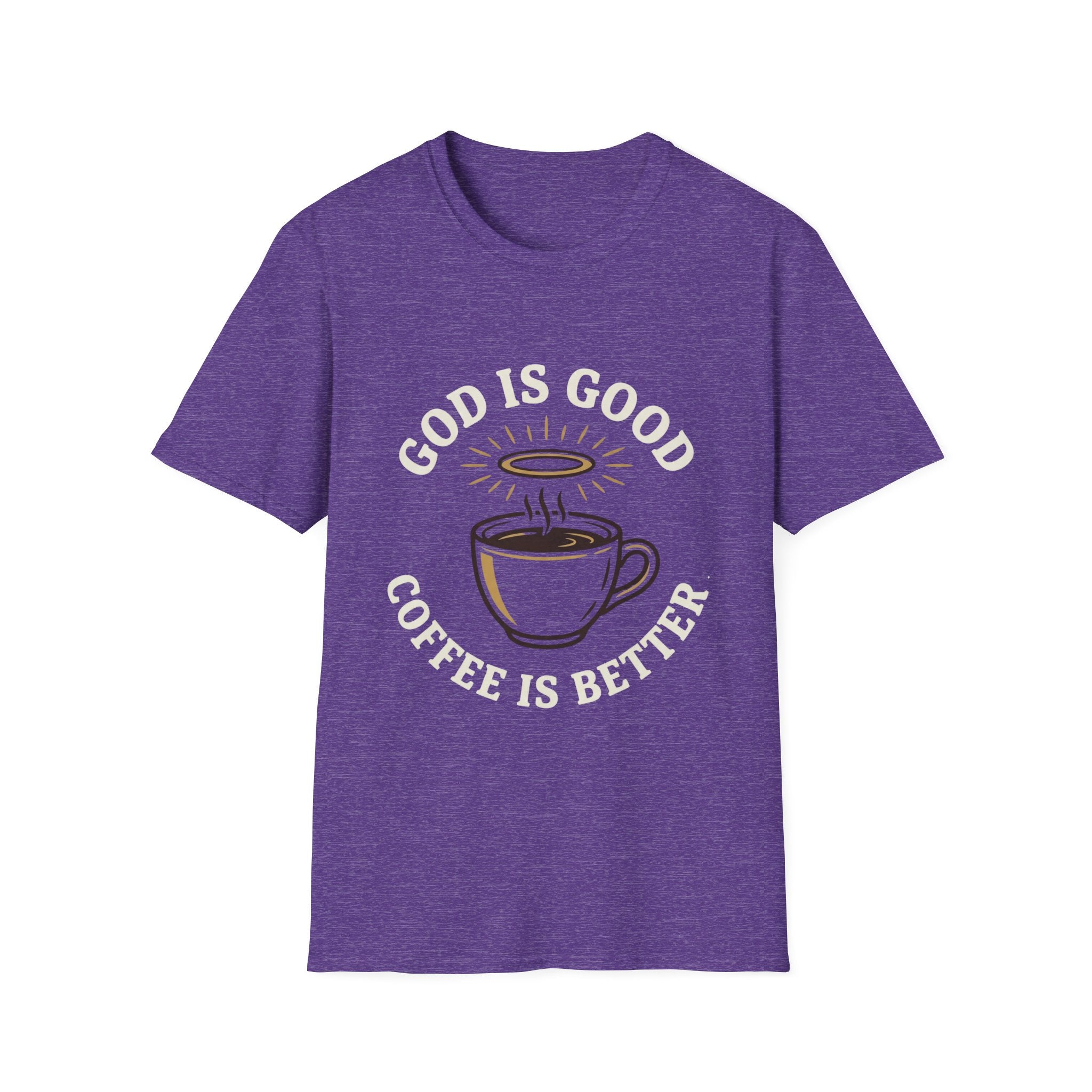 God Is Good. Coffee Is Better