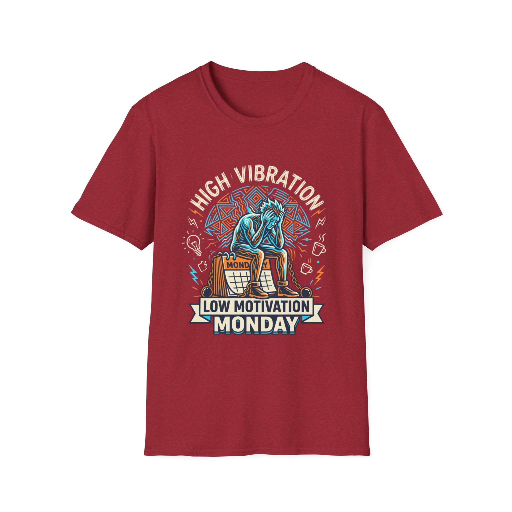 High Vibration - Low Motivation Mondays - Tee