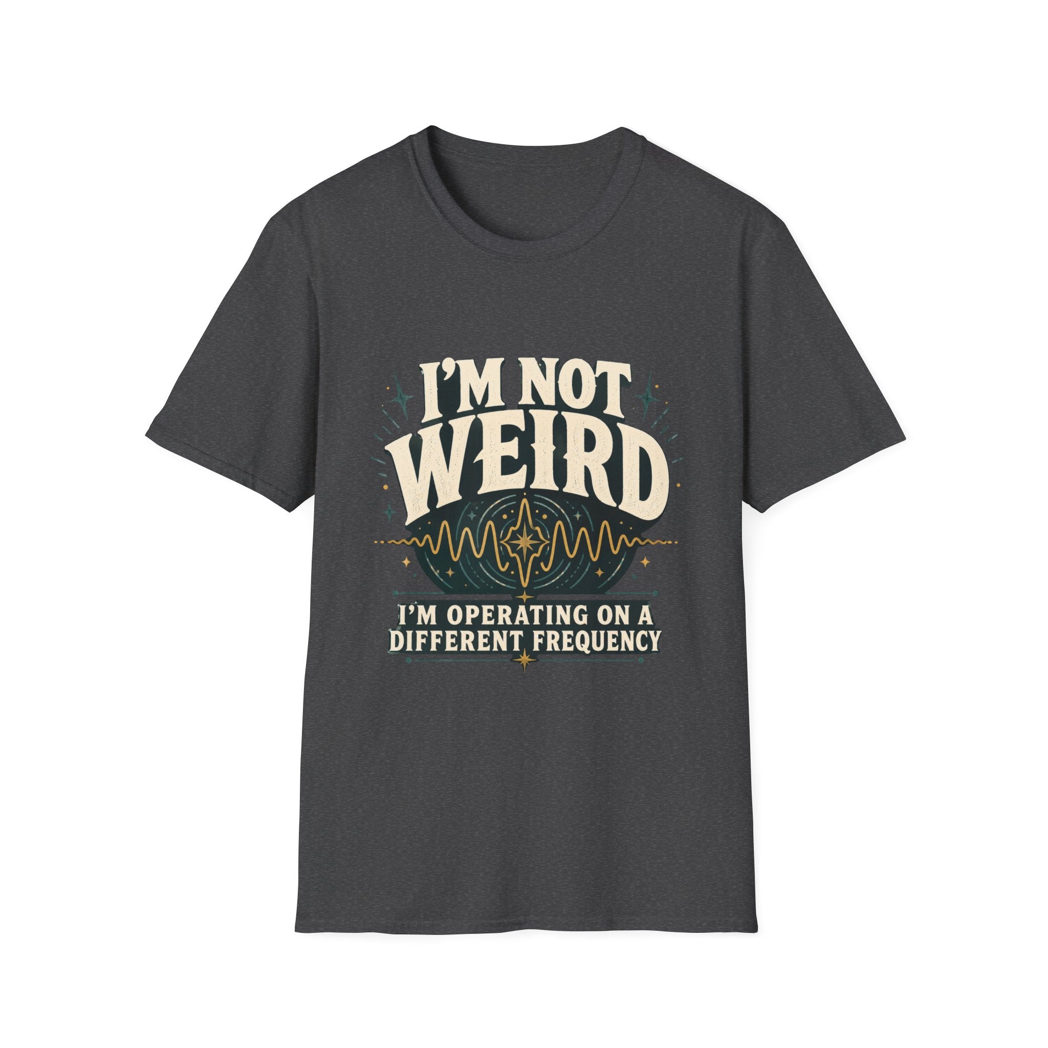 I’m Not Weird — I’m Operating on a Different Frequency