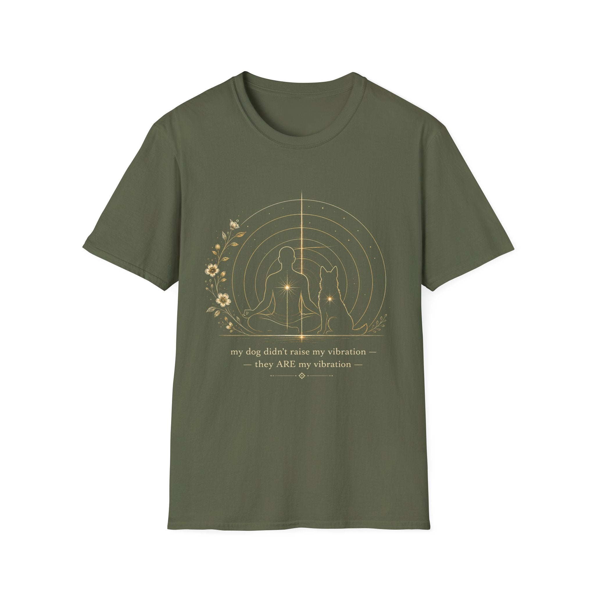 My Dog Didn’t Raise My Vibration - They Are My Vibration