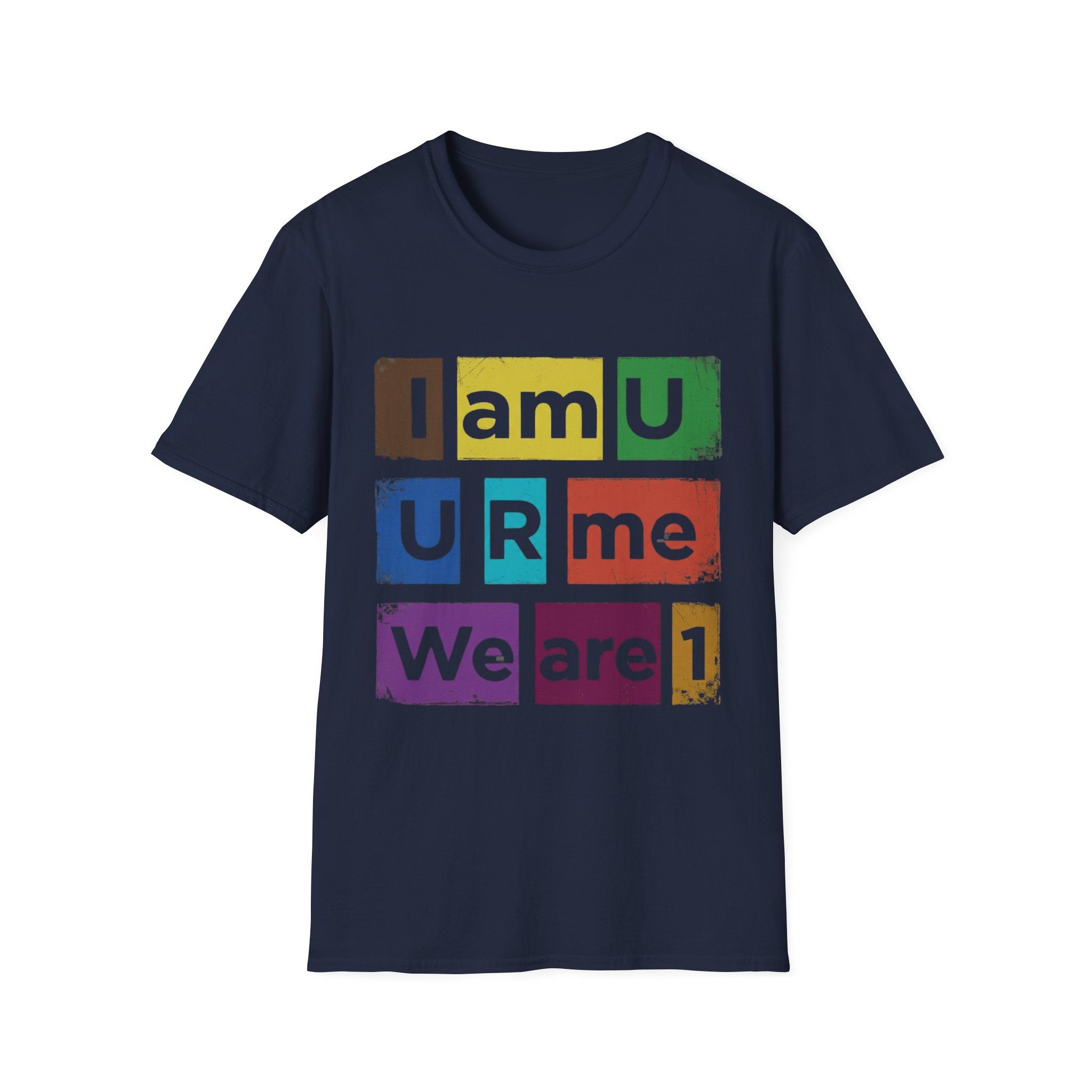 I Am U U R Me We Are 1 - Unity
