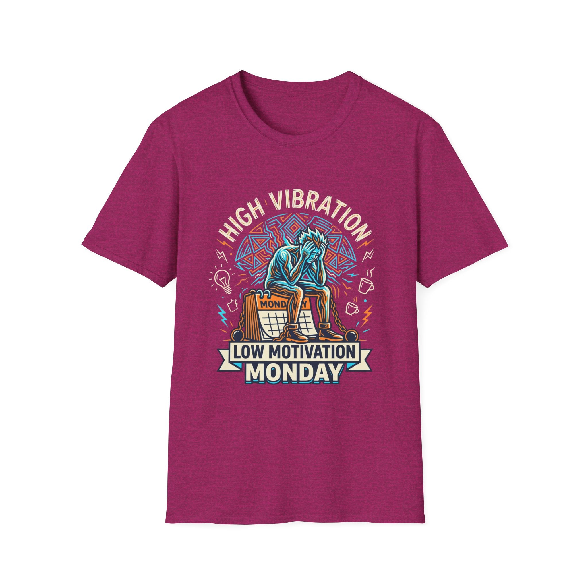 High Vibration - Low Motivation Mondays - Tee