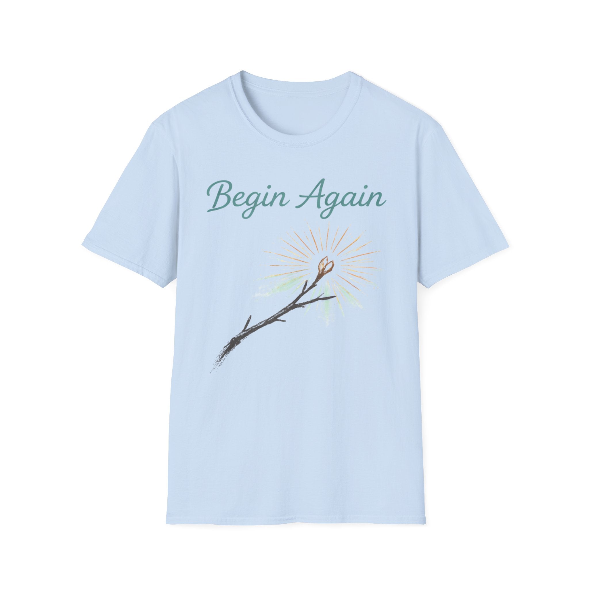 Begin Again T-Shirt — Inspirational Renewal & Growth Tee