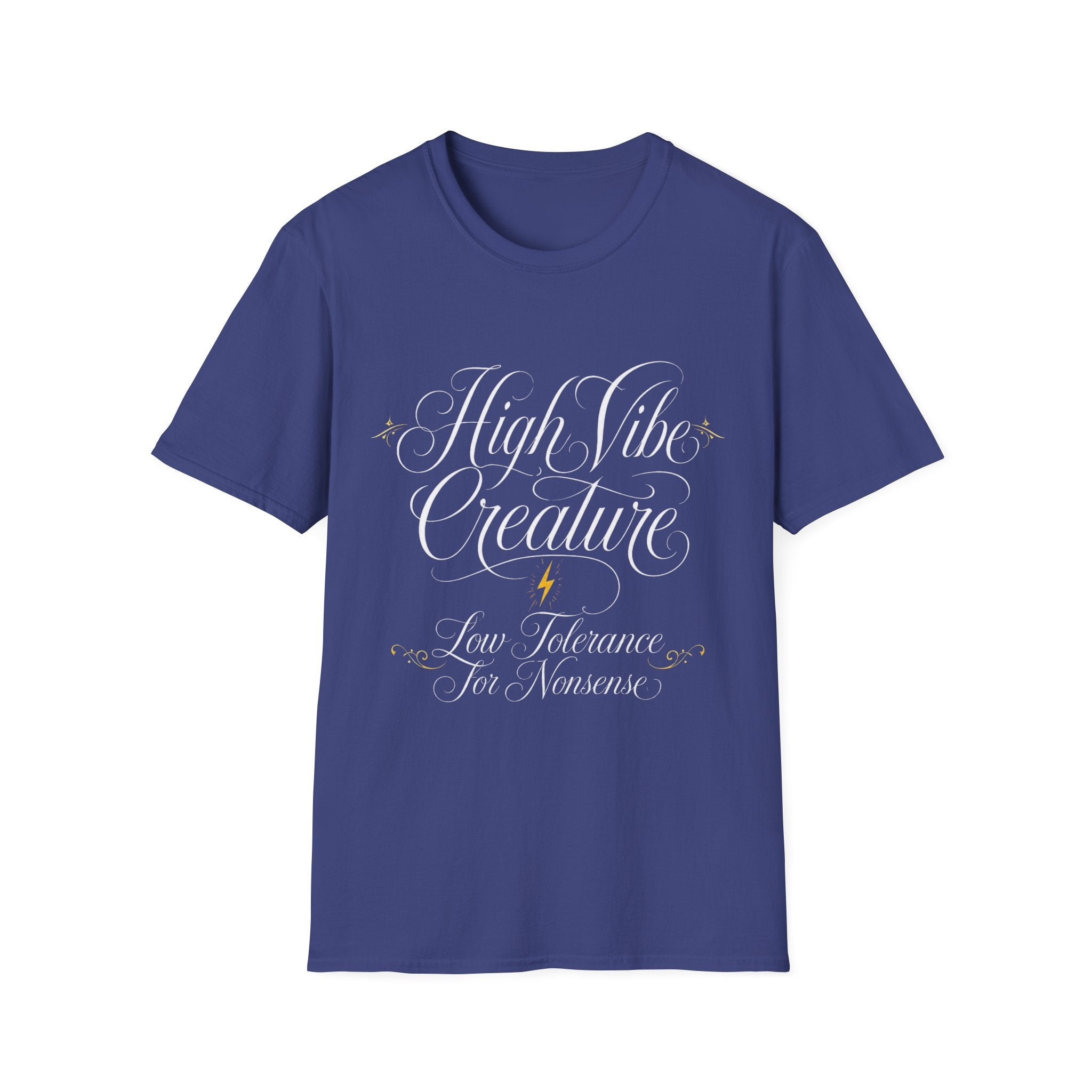High Vibe Creature — Low Tolerance for Nonsense