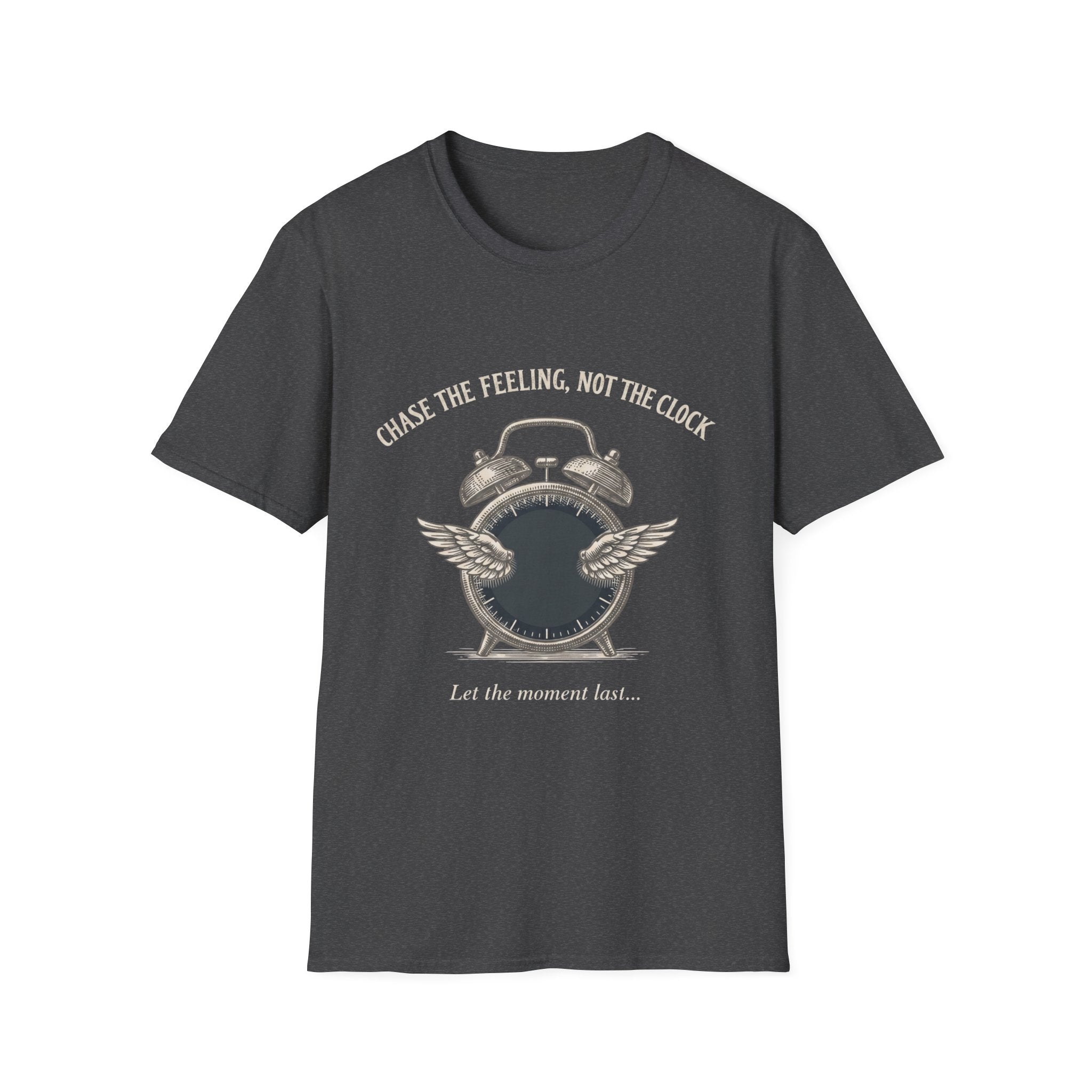 Chase the Feeling, Not the Clock T-Shirt — Inspirational Freedom & Mindset Tee