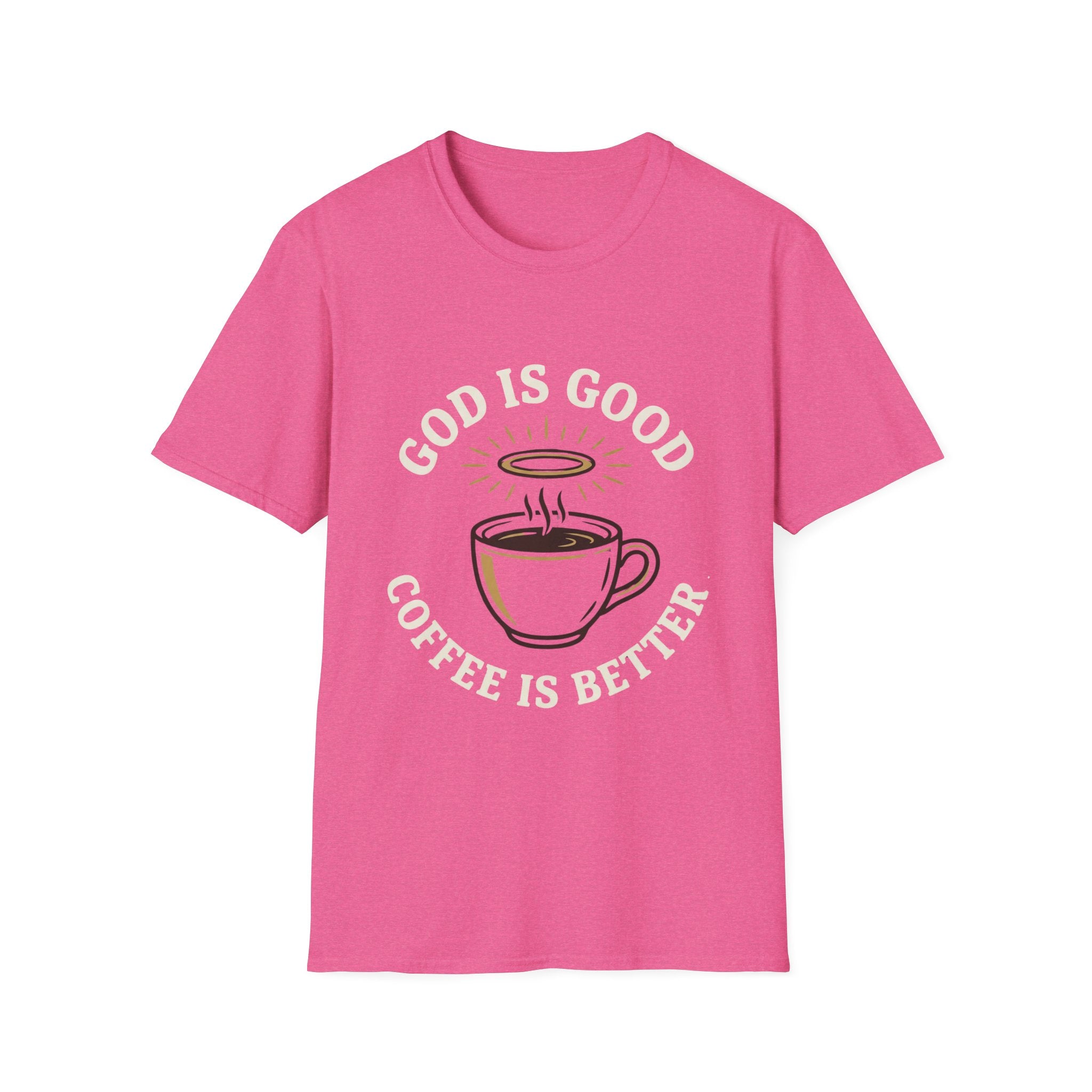 God Is Good. Coffee Is Better