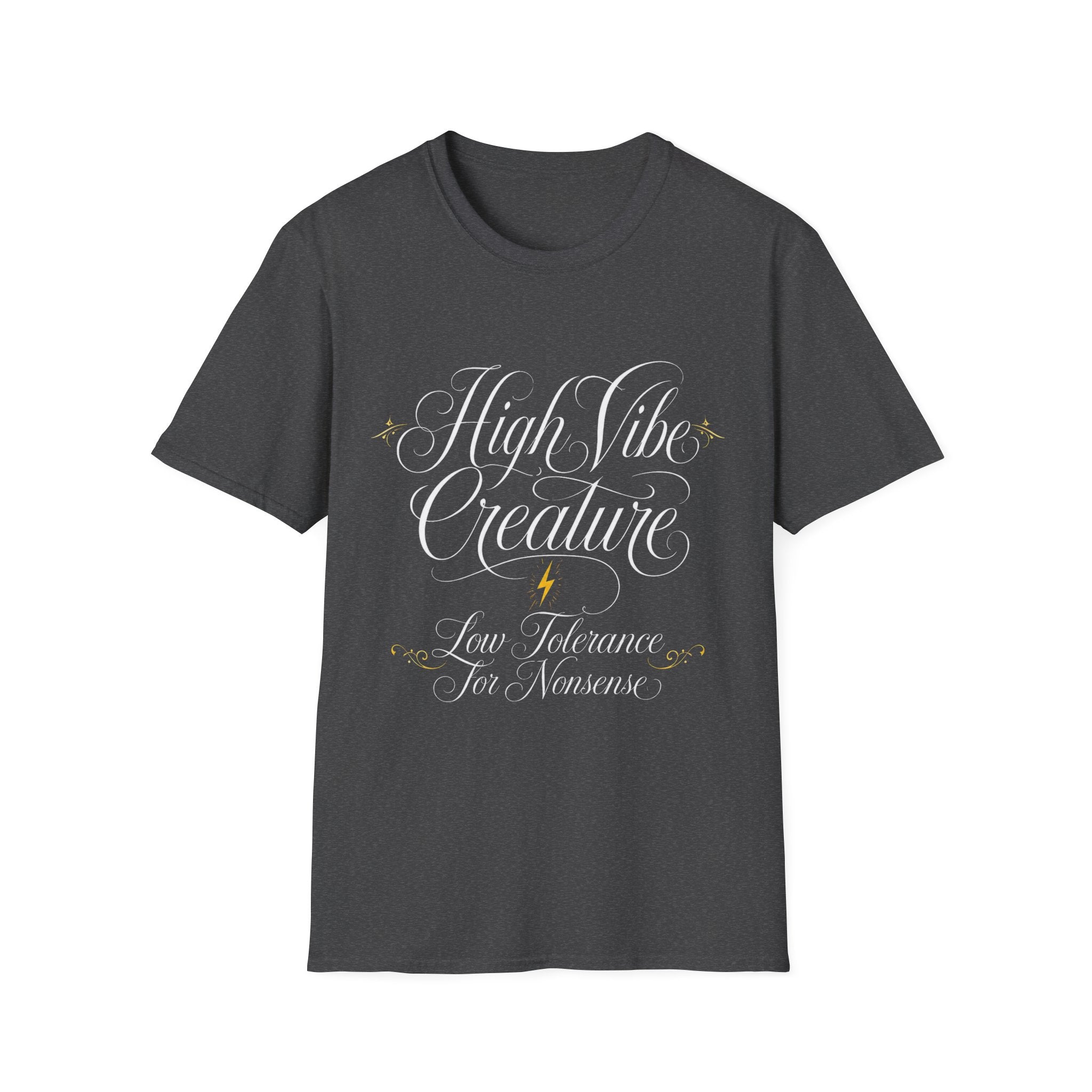 High Vibe Creature — Low Tolerance for Nonsense