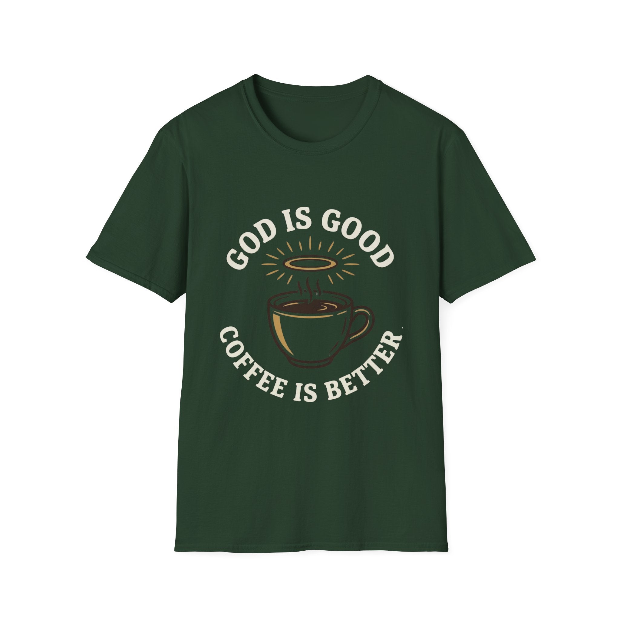 God Is Good. Coffee Is Better