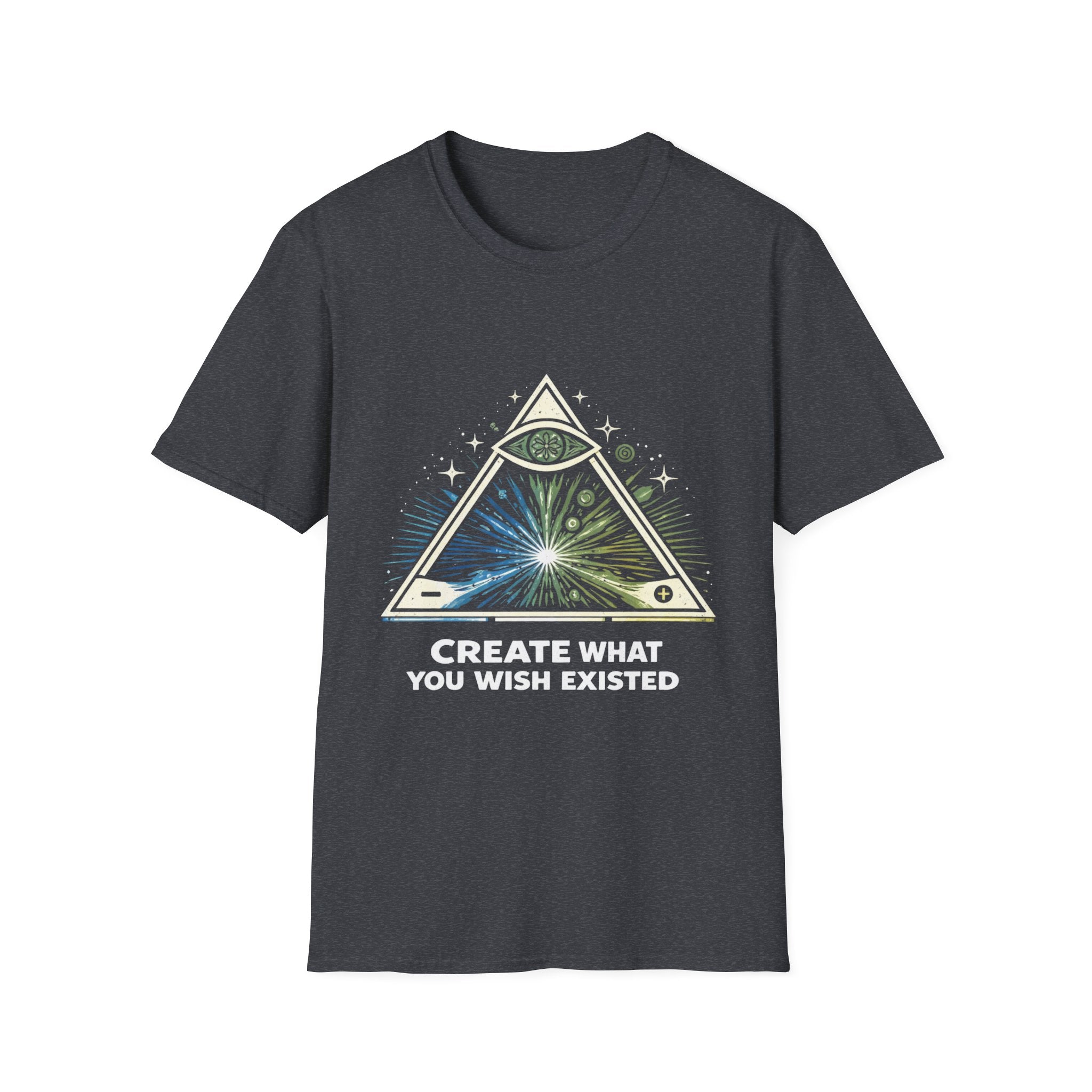 Create What You Wish Existed T-Shirt — Inspirational Creativity & Vision Tee