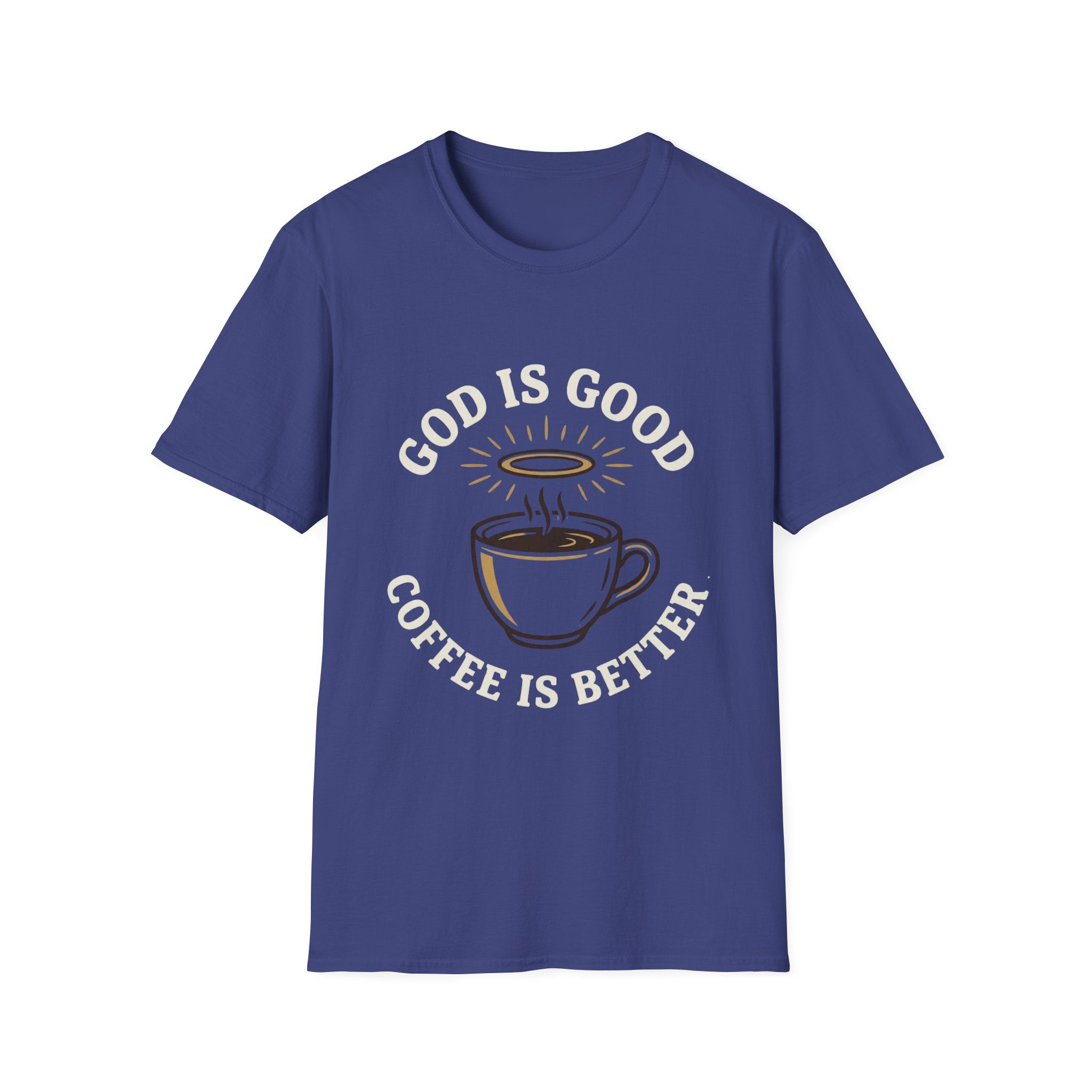 God Is Good. Coffee Is Better