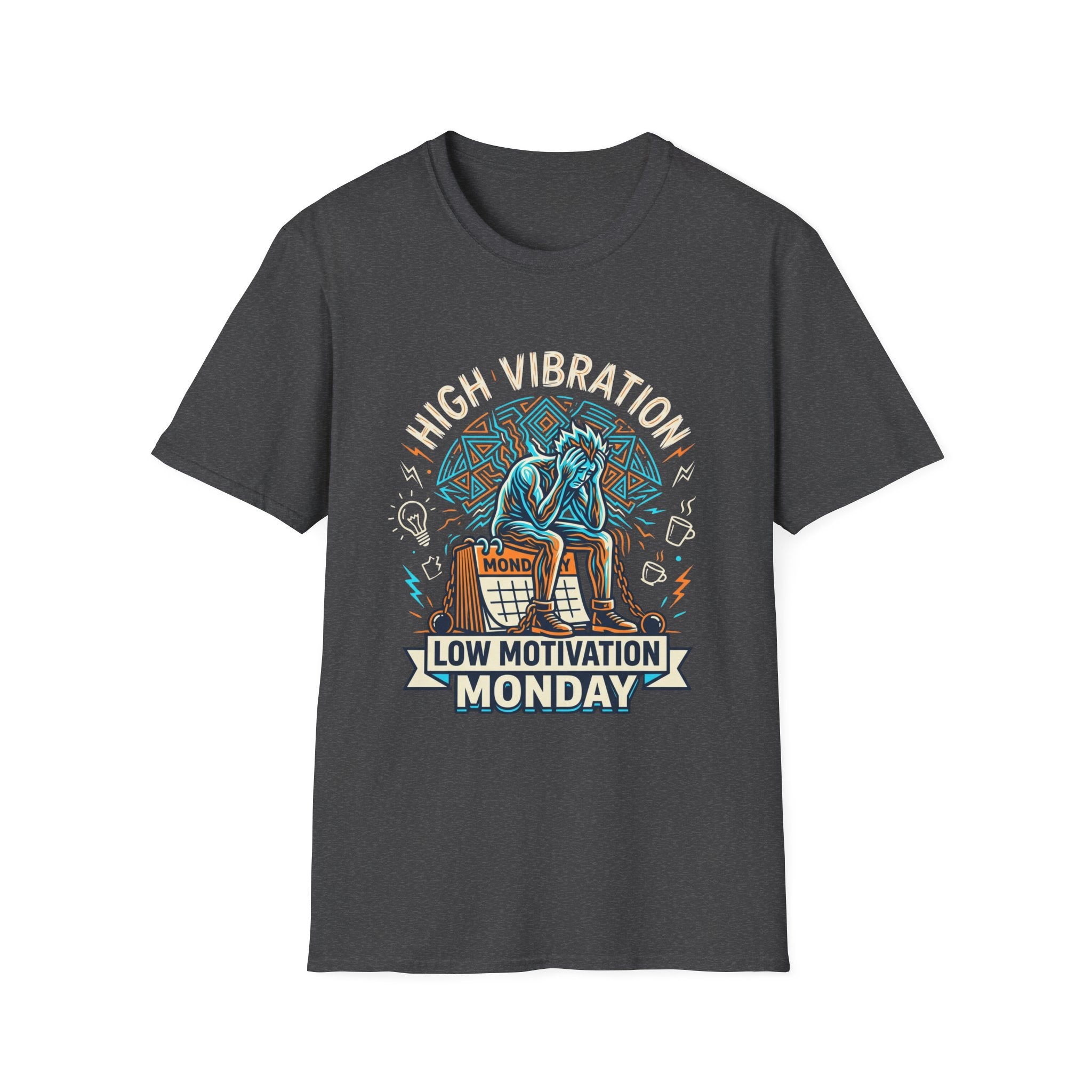 High Vibration - Low Motivation Mondays - Tee
