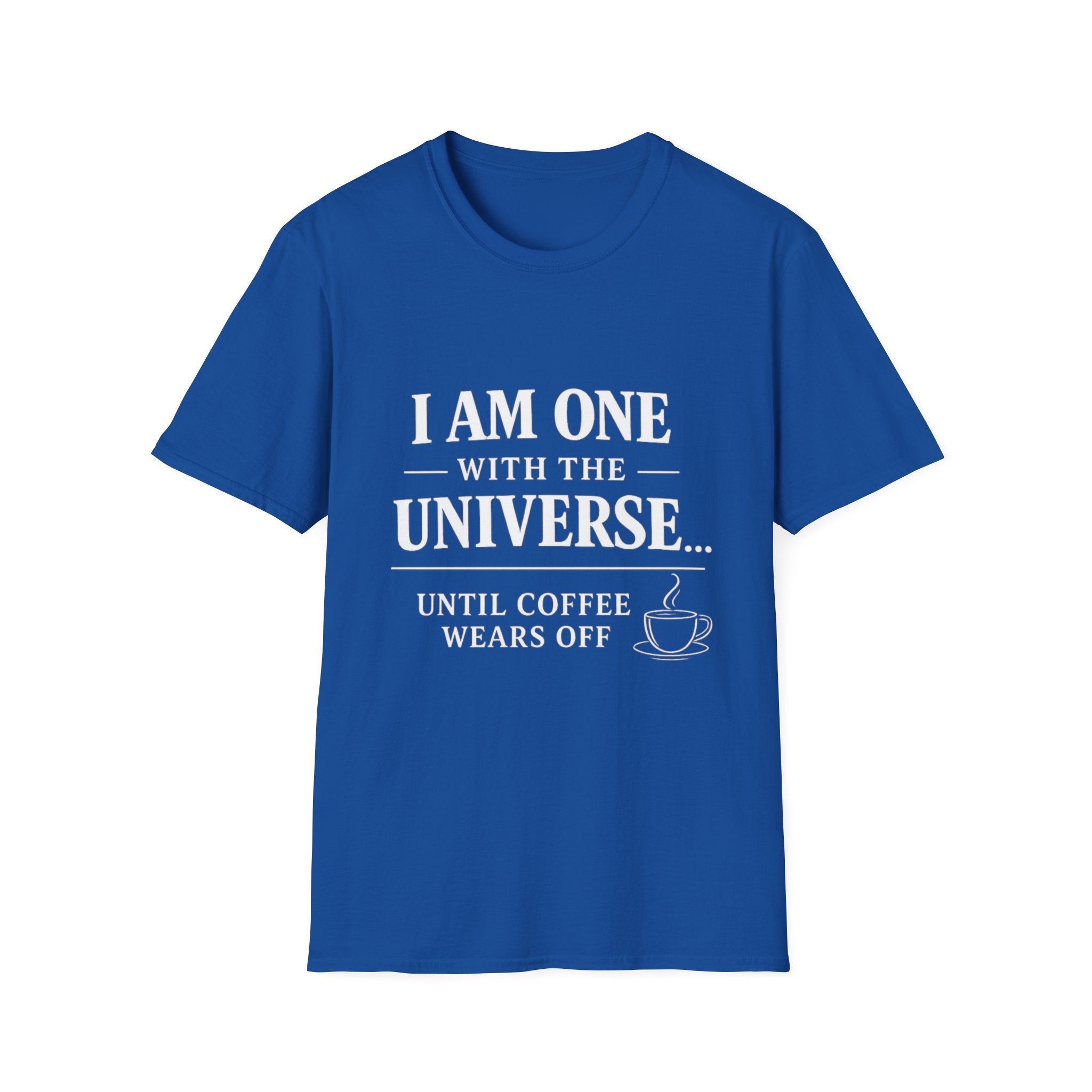 I Am One With the Universe… Until Coffee Wears Off