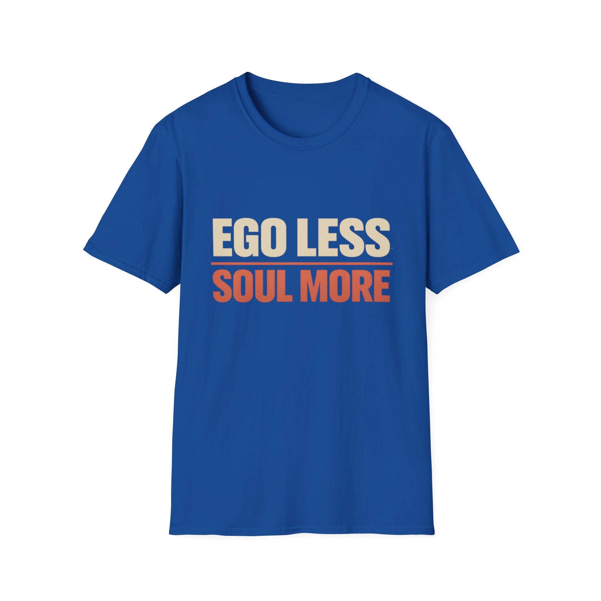 Ego Less. Soul More. Tee