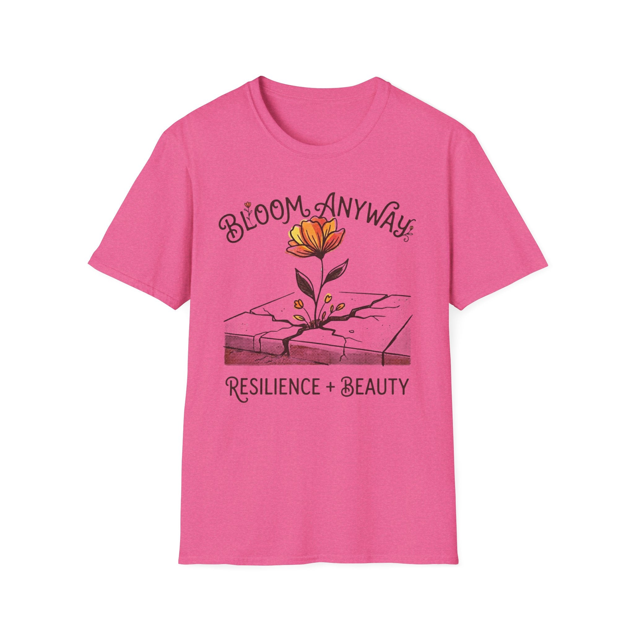 Bloom Anyway T-Shirt — Inspirational Growth & Resilience Tee