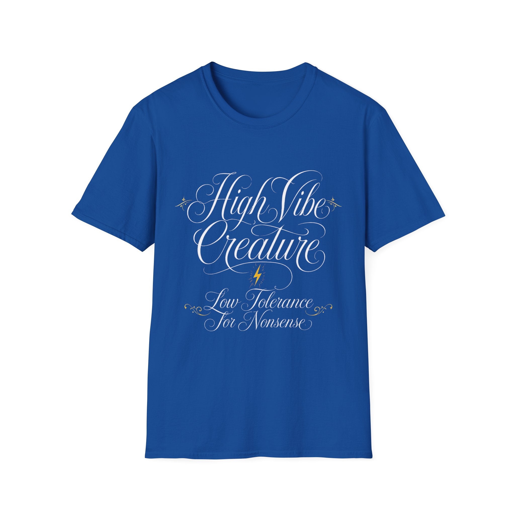 High Vibe Creature — Low Tolerance for Nonsense