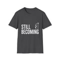 Still Becoming Tee