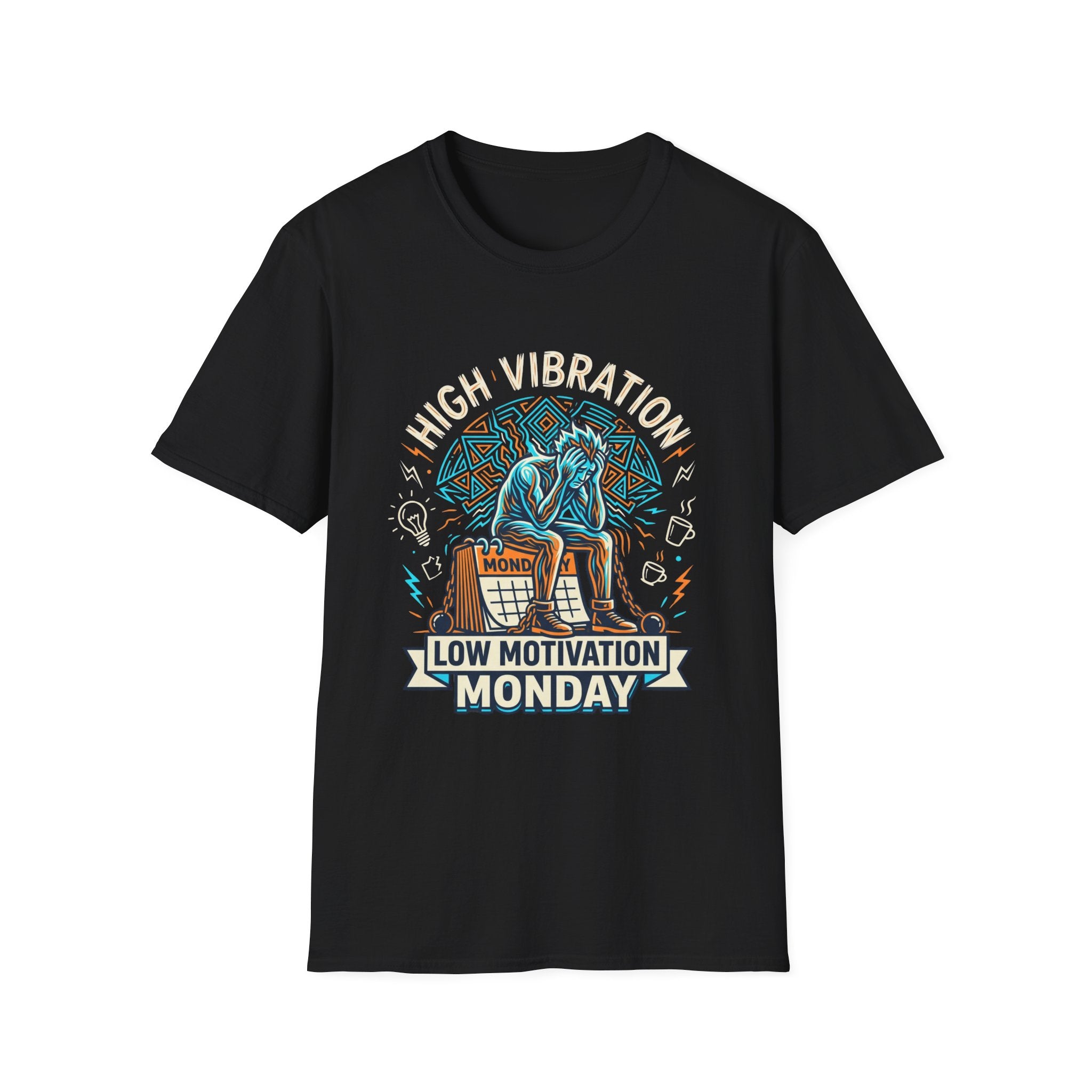 High Vibration - Low Motivation Mondays - Tee