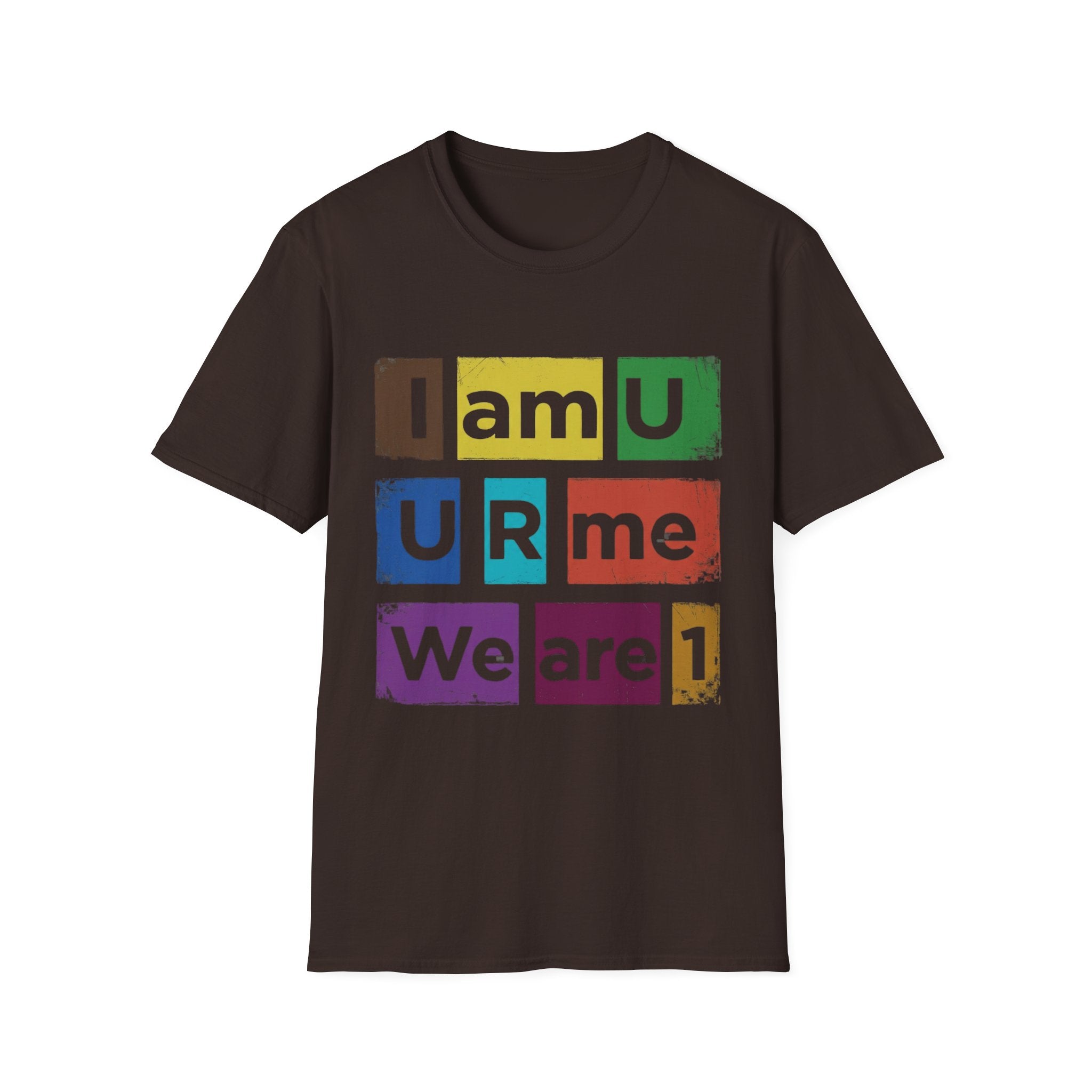 I Am U U R Me We Are 1 - Unity