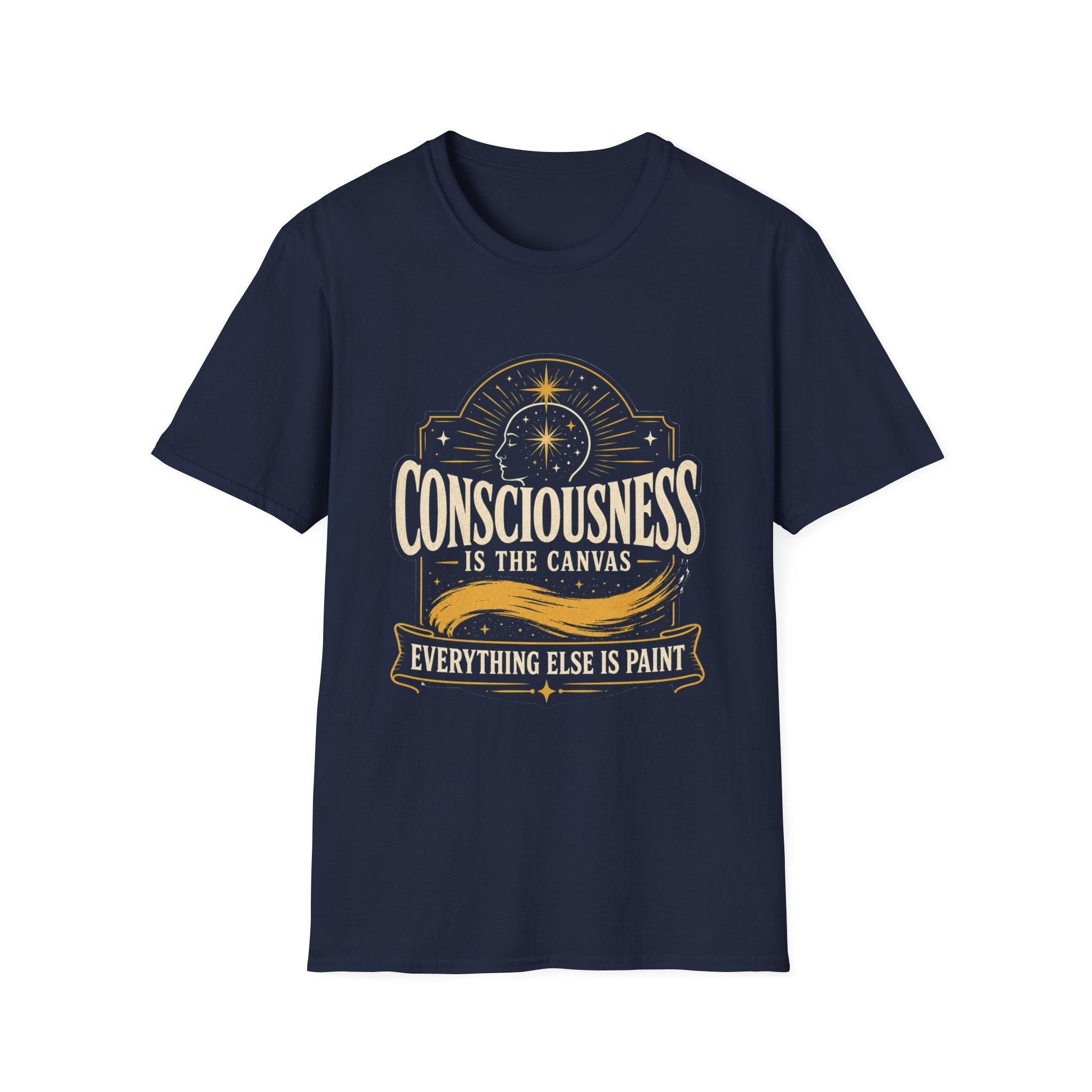 Consciousness Is the Canvas — Everything Else Is Paint -  Tee