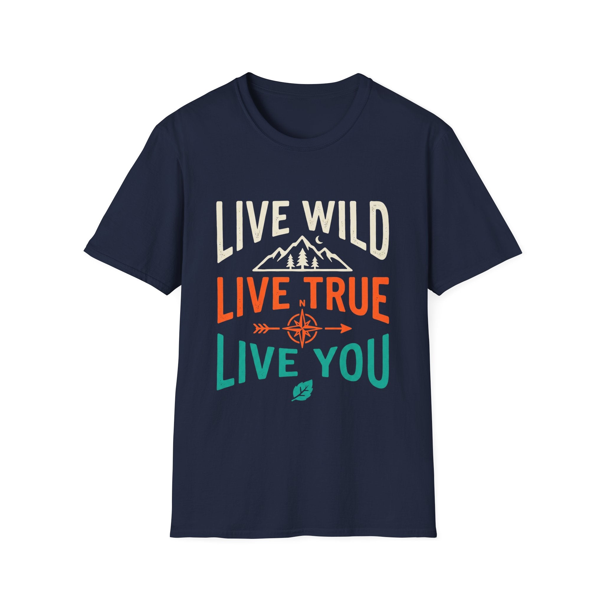 Live Wild Live True Live You - Tee