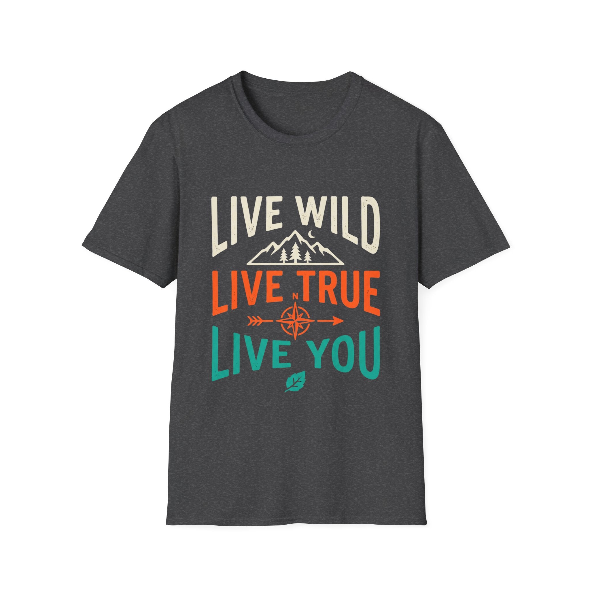 Live Wild Live True Live You - Tee