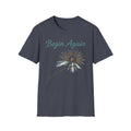 Begin Again T-Shirt — Inspirational Renewal & Growth Tee