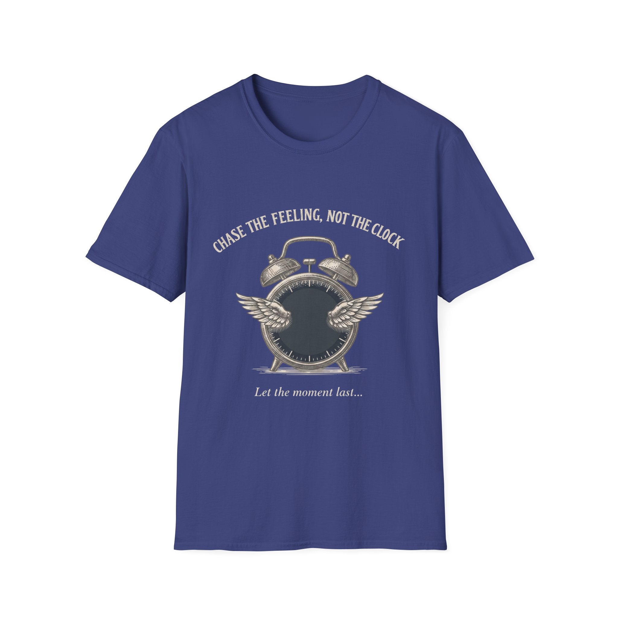 Chase the Feeling, Not the Clock T-Shirt — Inspirational Freedom & Mindset Tee