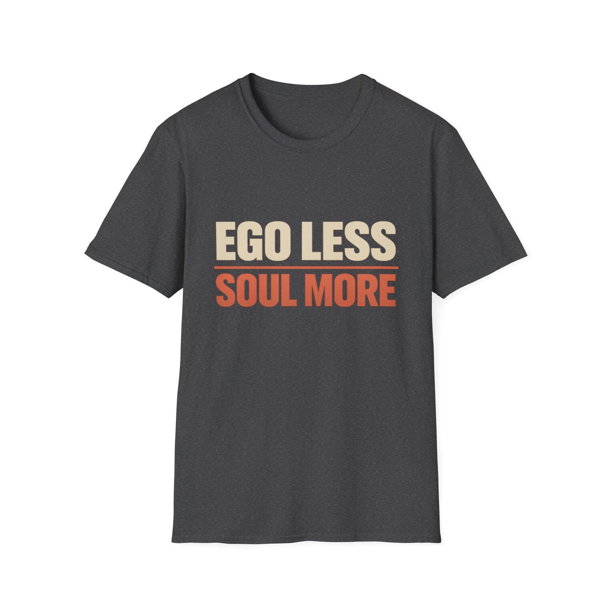 Ego Less. Soul More. Tee