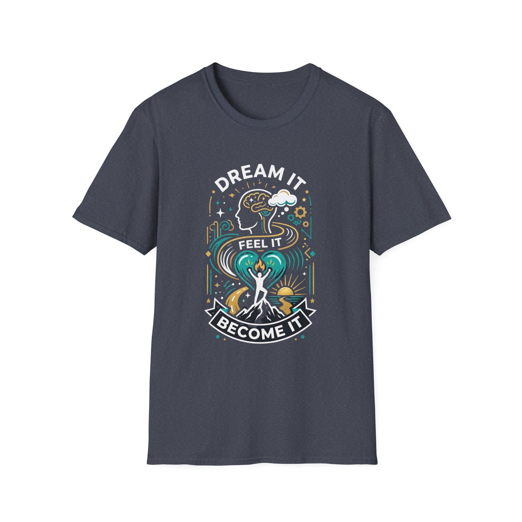 The Dream It Feel It Become It - Tee