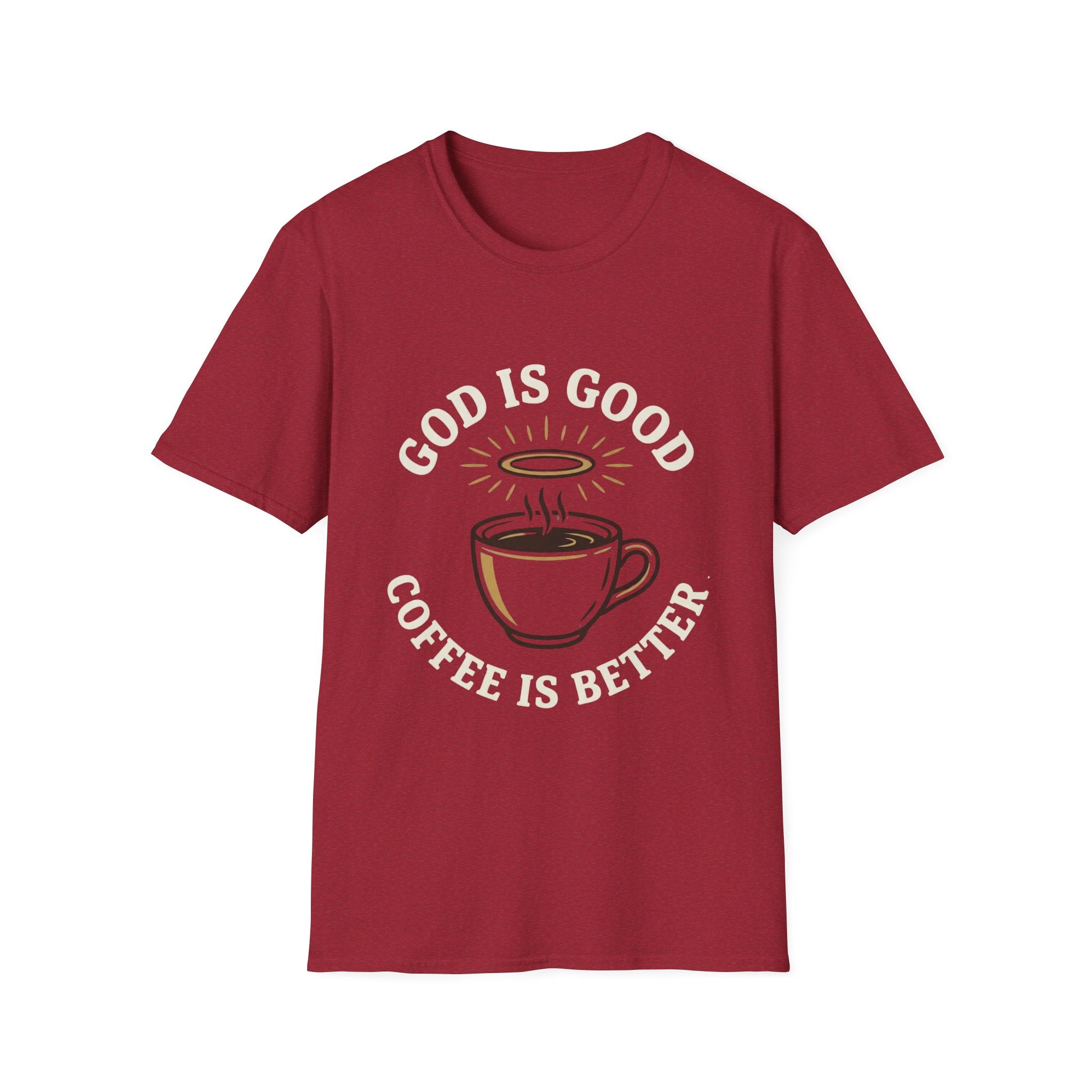 God Is Good. Coffee Is Better
