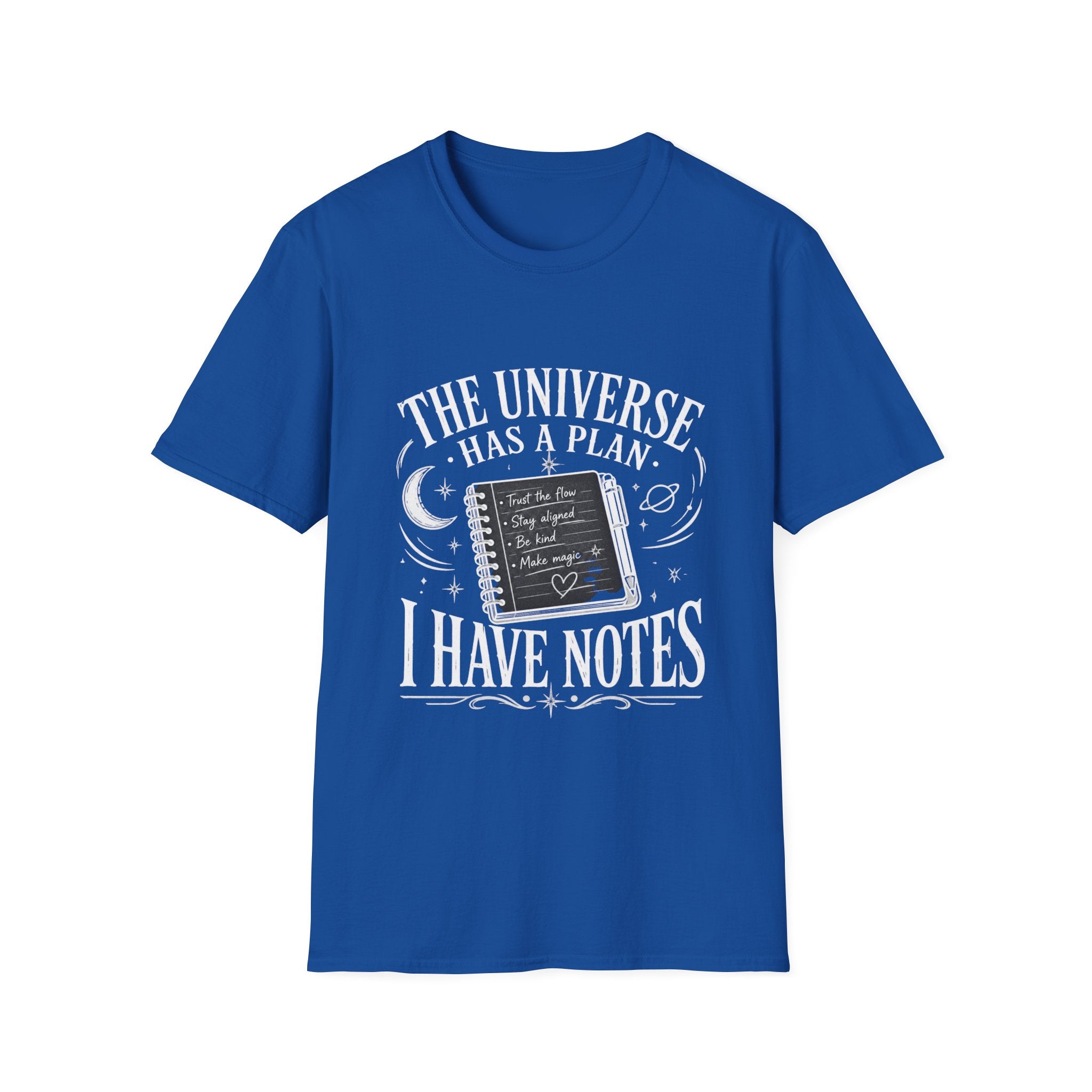 The Universe Has a Plan, I Have Notes - Tee