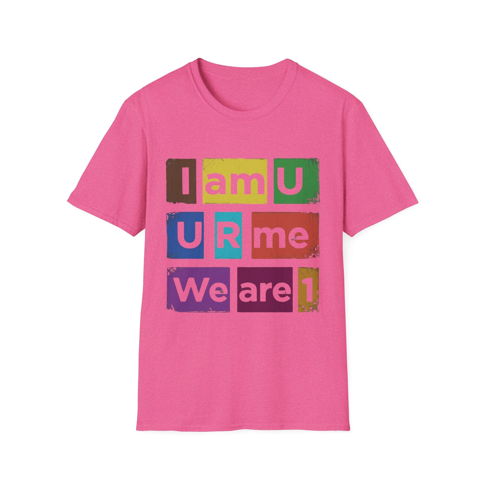 I Am U U R Me We Are 1 - Unity
