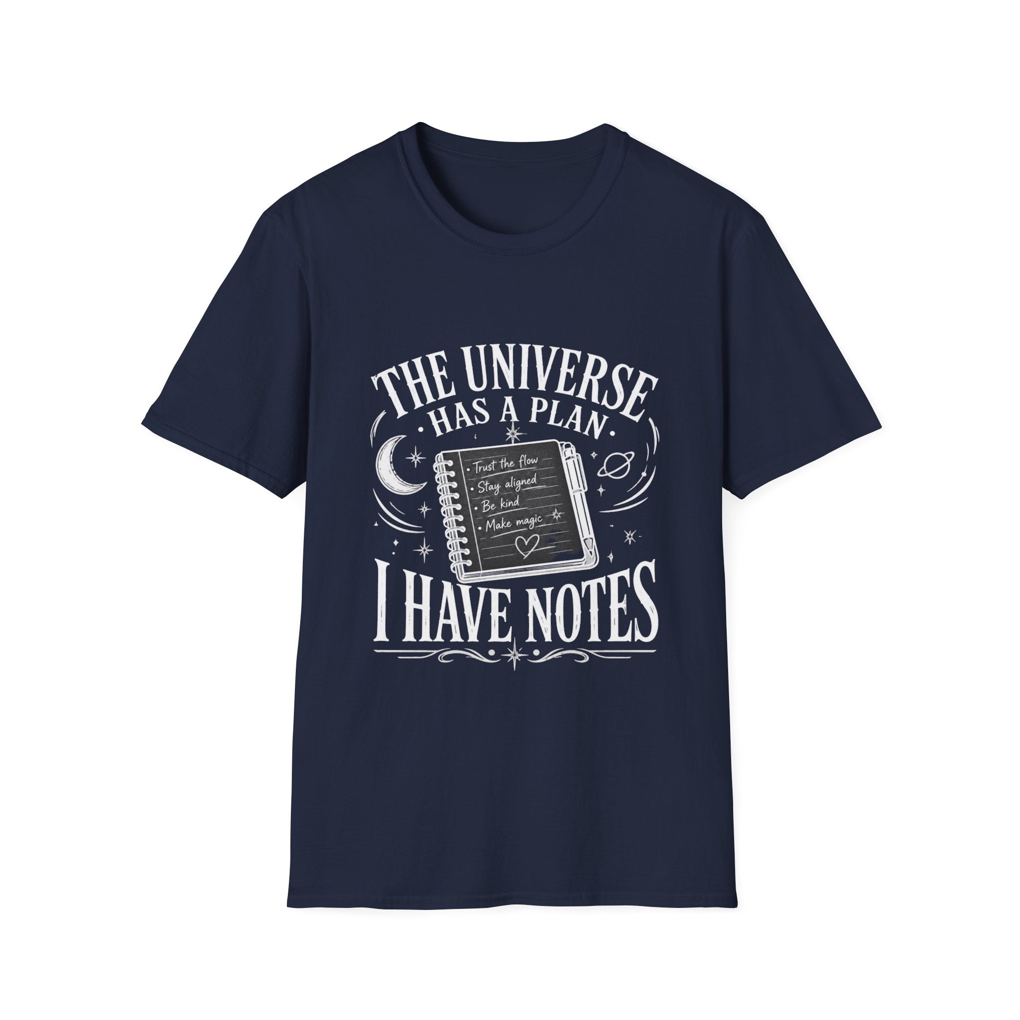 The Universe Has a Plan, I Have Notes - Tee