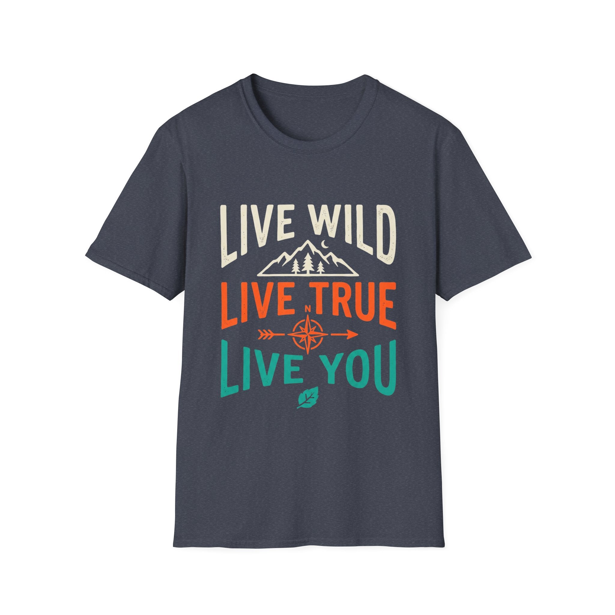 Live Wild Live True Live You - Tee