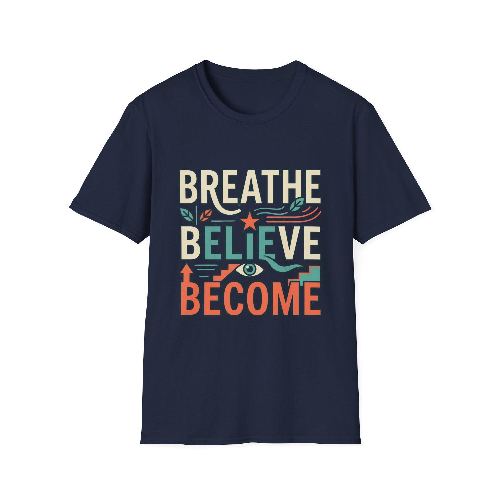Breathe Believe Become -  Tee