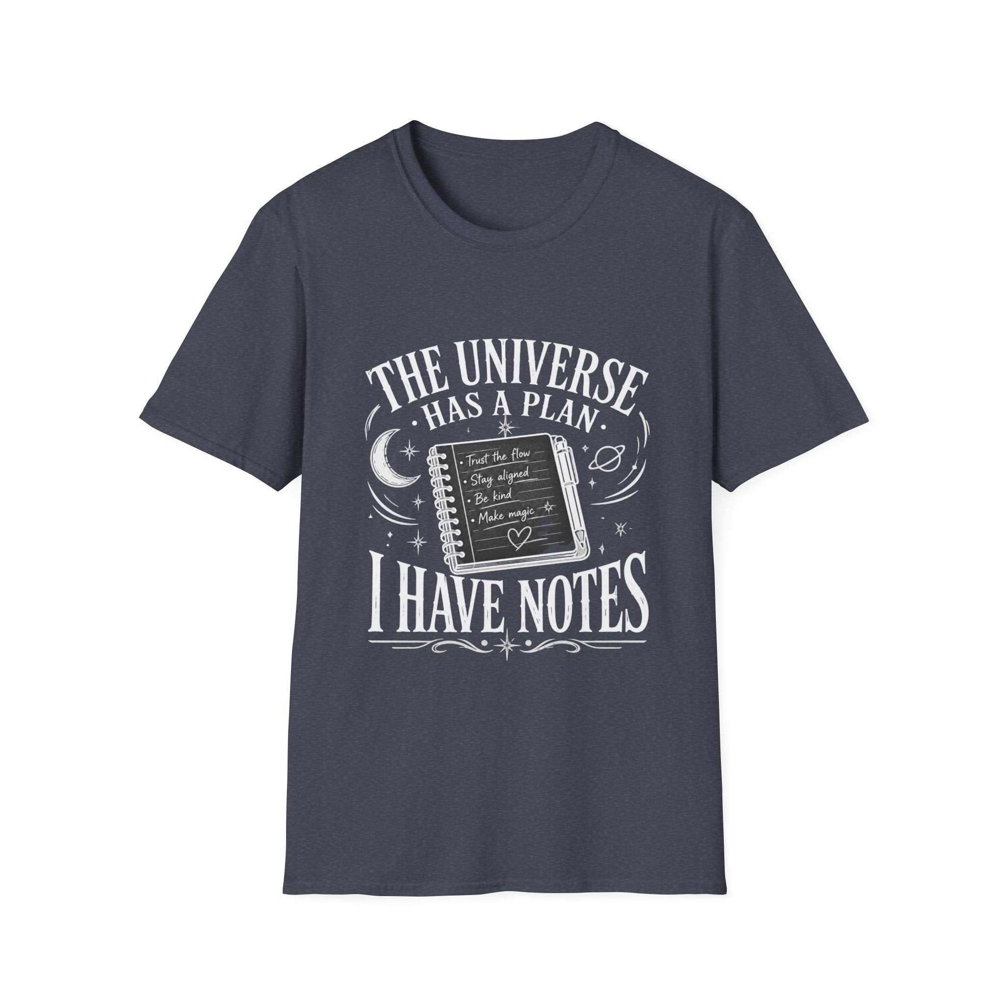 The Universe Has a Plan, I Have Notes - Tee