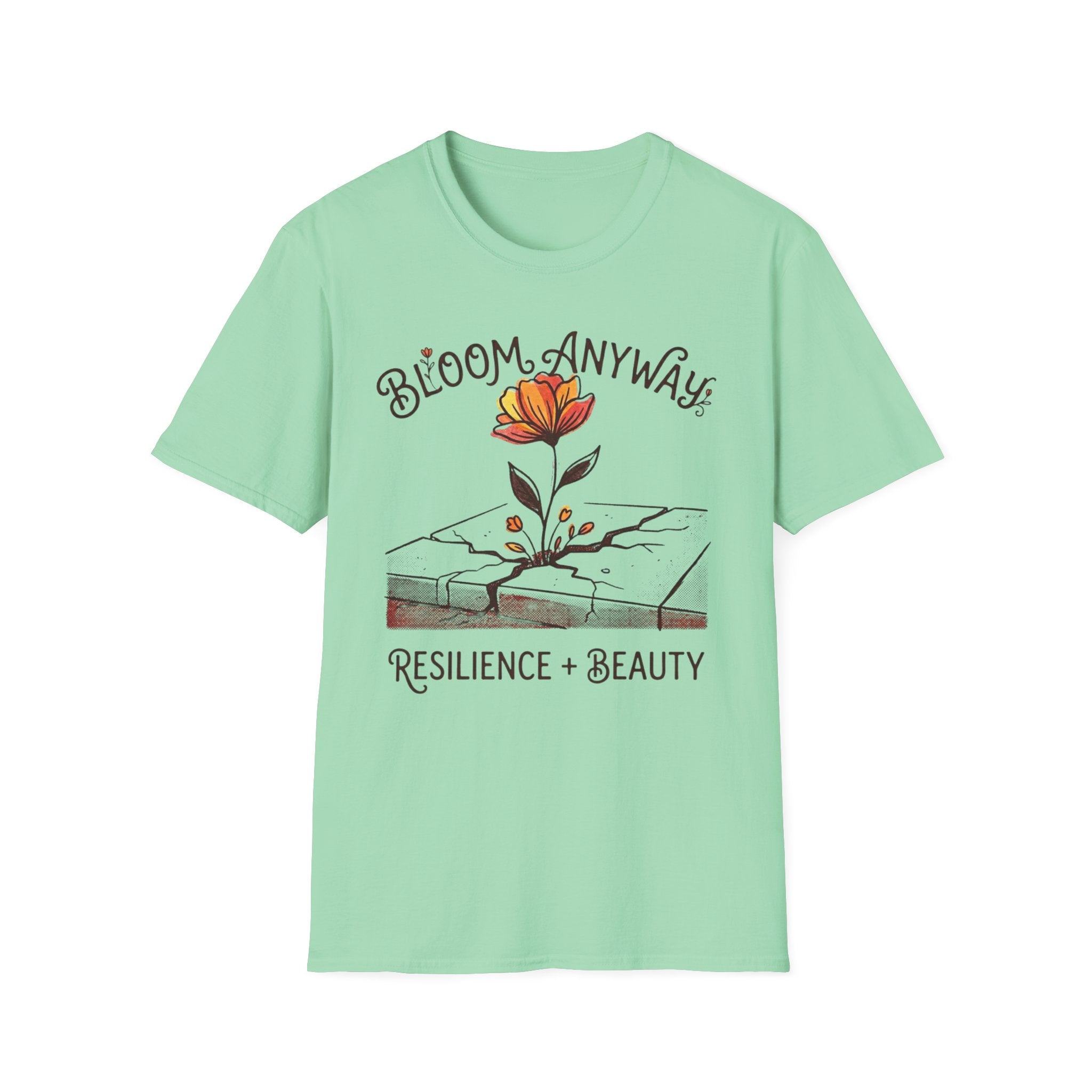 Bloom Anyway T-Shirt — Inspirational Growth & Resilience Tee