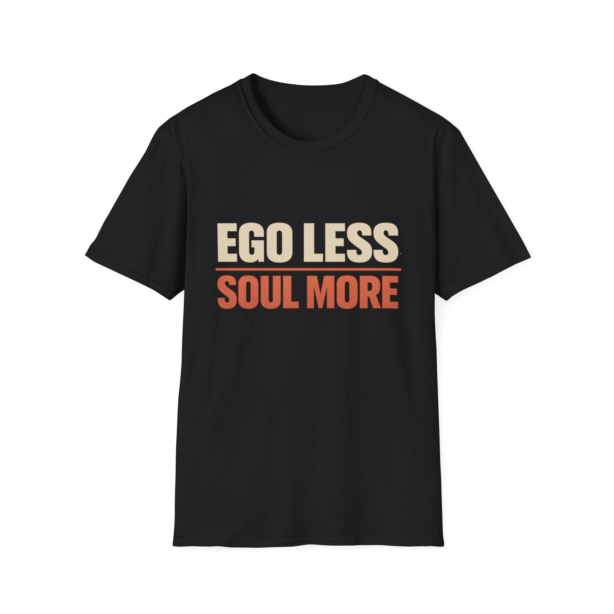Ego Less. Soul More. Tee
