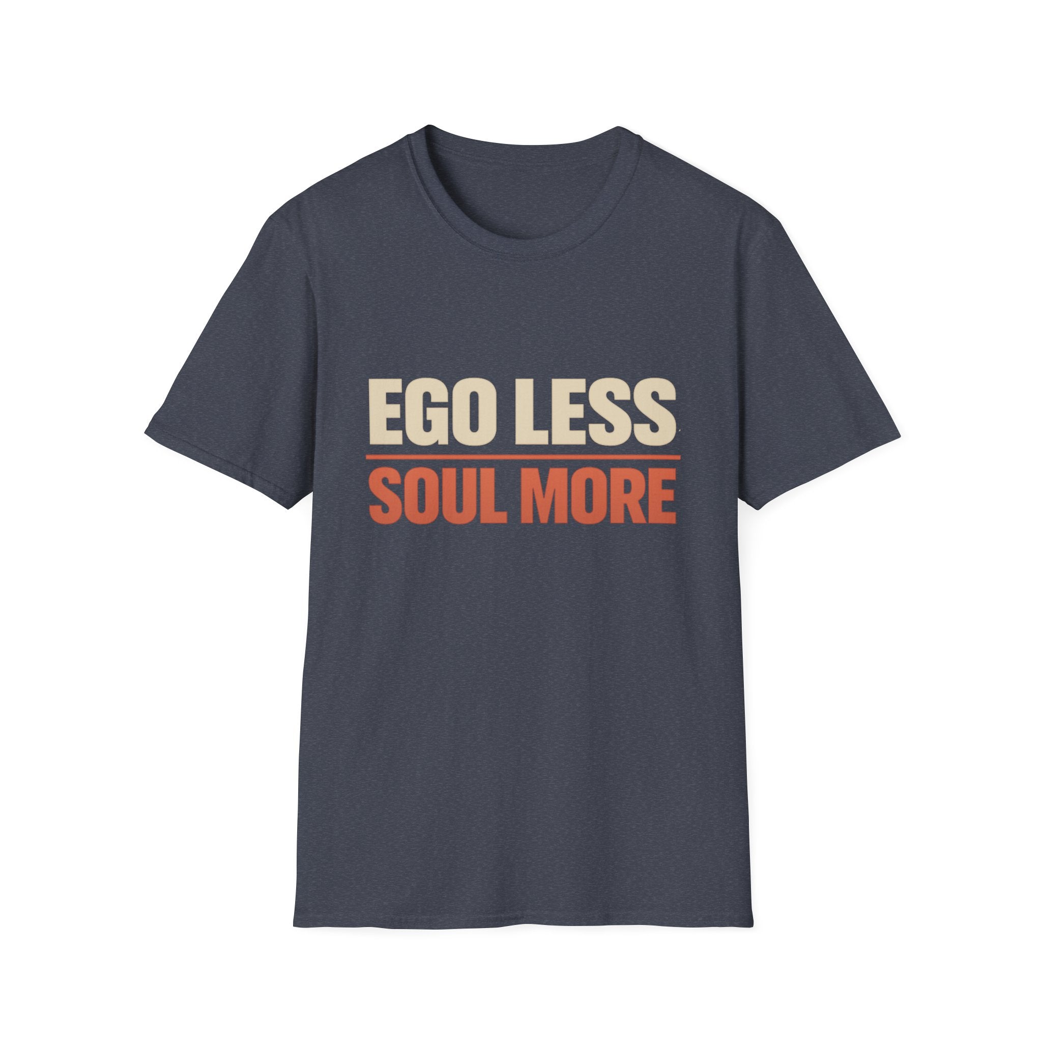 Ego Less. Soul More. Tee
