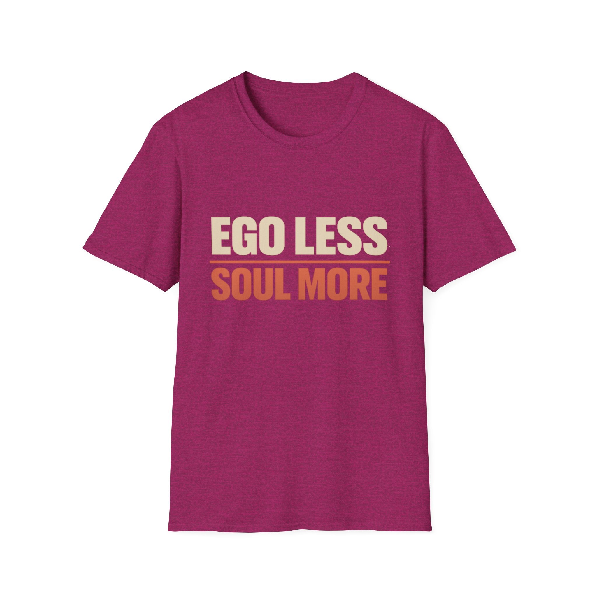 Ego Less. Soul More. Tee