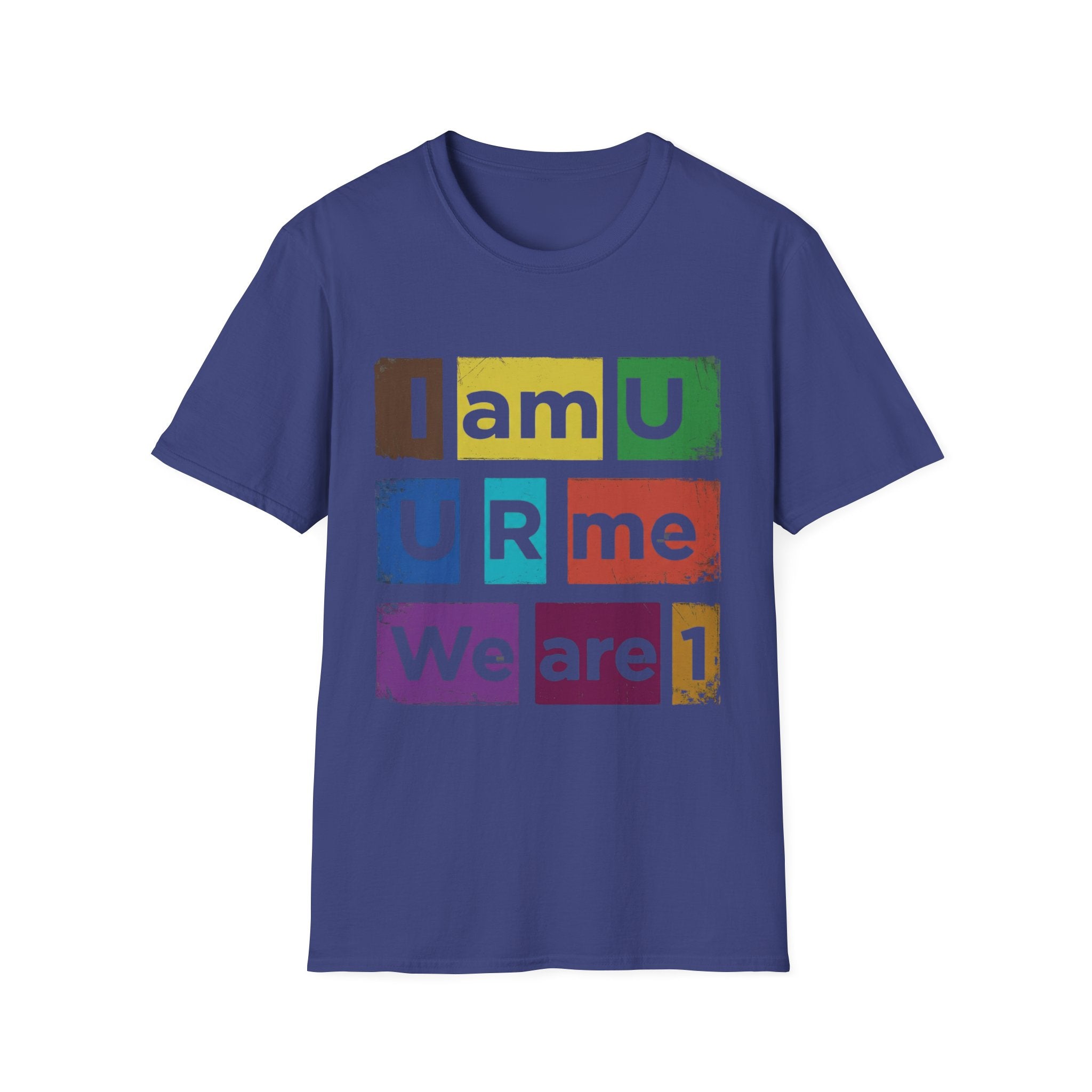 I Am U U R Me We Are 1 - Unity